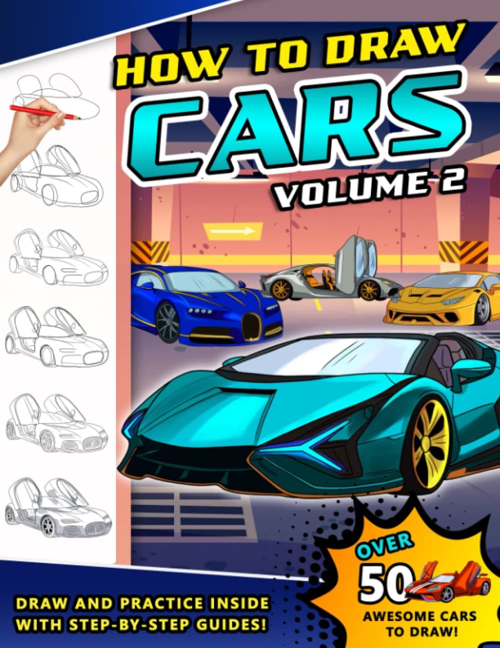 How To Draw Cars volume 2: A Step by Step Drawing Book for young artists and kids of all ages