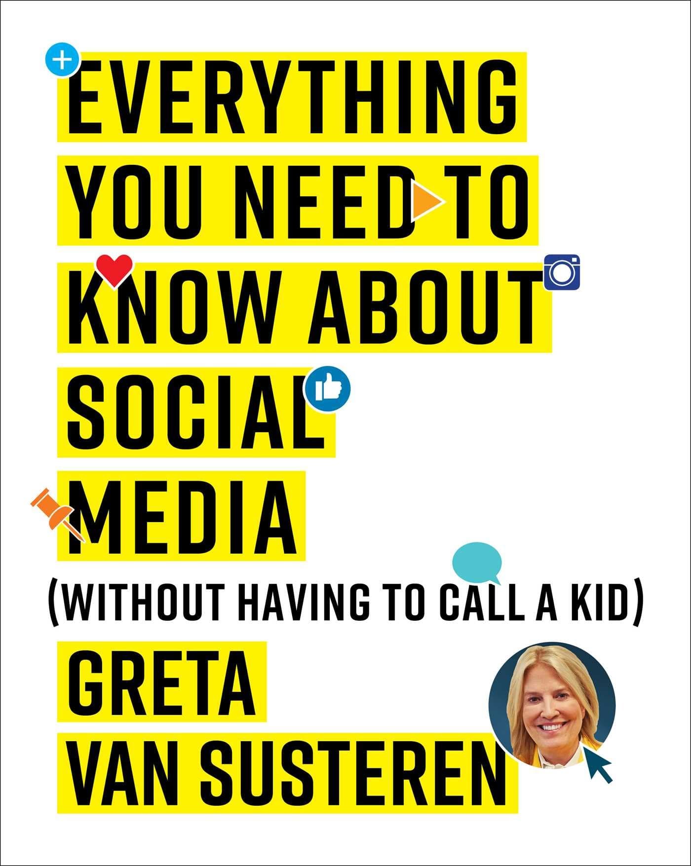 Everything You Need to Know about Social Media: Without Having to Call A Kid Paperback – November 14, 2017