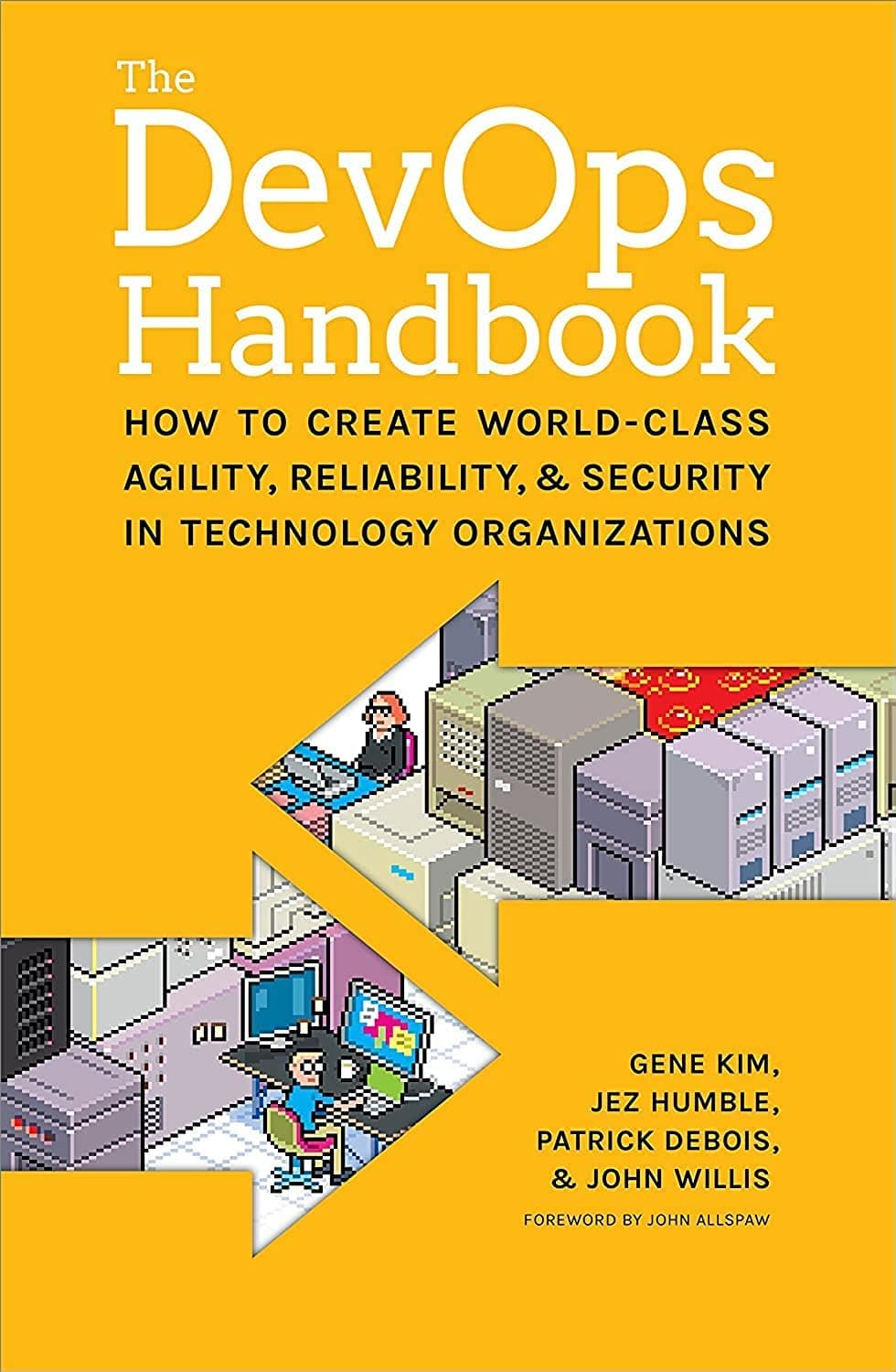 IT Revolution Press The DevOPS Handbook: How to Create World-Class Agility, Reliability, and Security in Technology Organizations