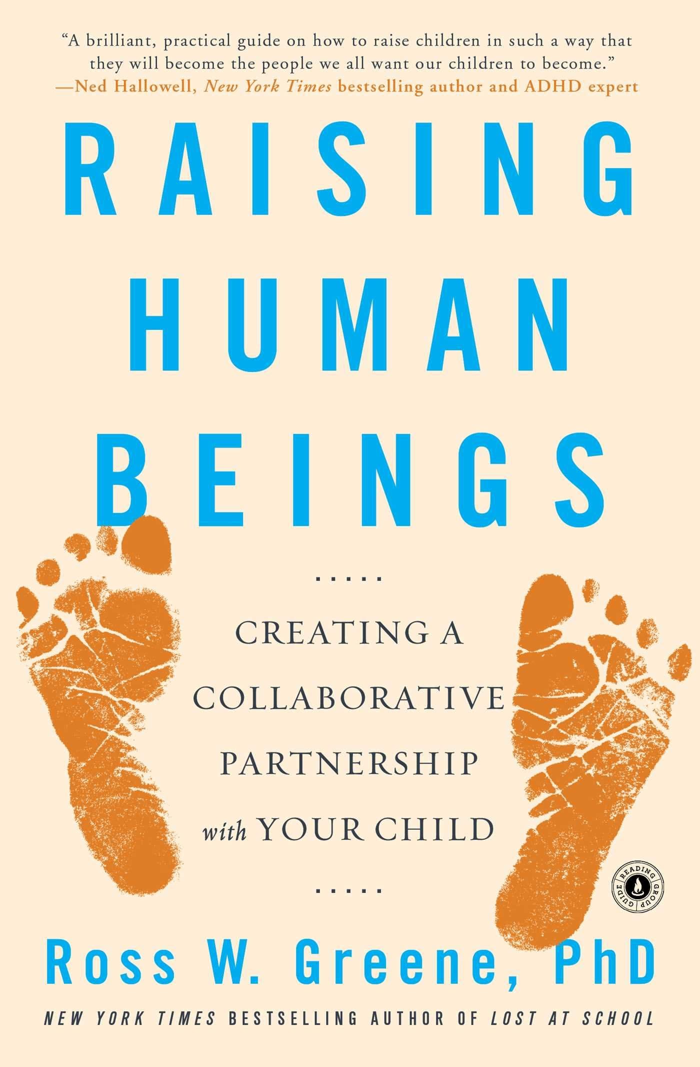 Scribner Book Company Raising Human Beings: Creating a Collaborative Partnership with Your Child