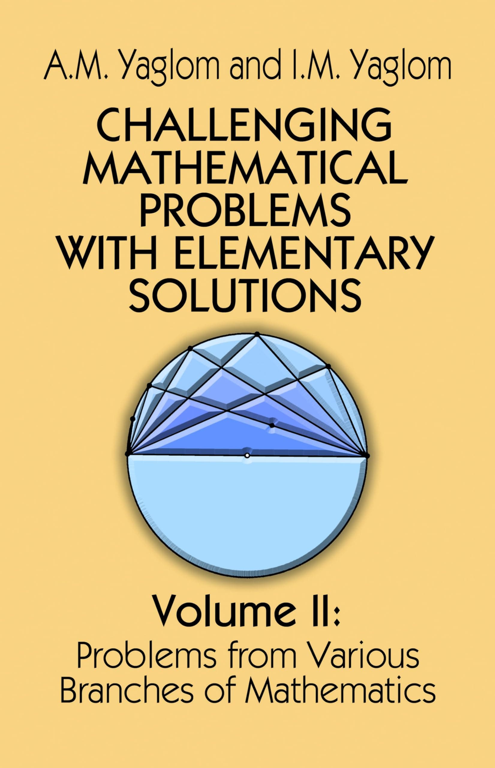 Challenging Mathematical Problems with Elementary Solutions, Vol. II: Volume 2 (Dover Books on MaTHEMA 1.4tics)