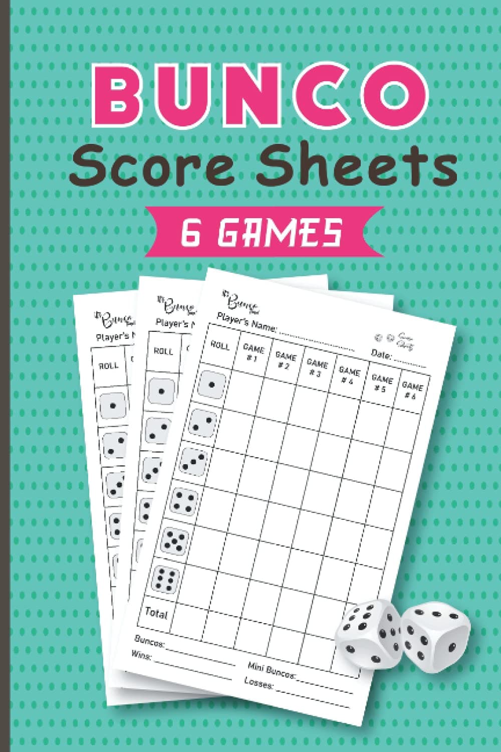 Bunco Score Sheets 6 Games: Score Keeper Game Record Notebook, Bunco Score Card | Perfect Bunco Score Sheet for Bunco Lovers Paperback – July 25, 2021
