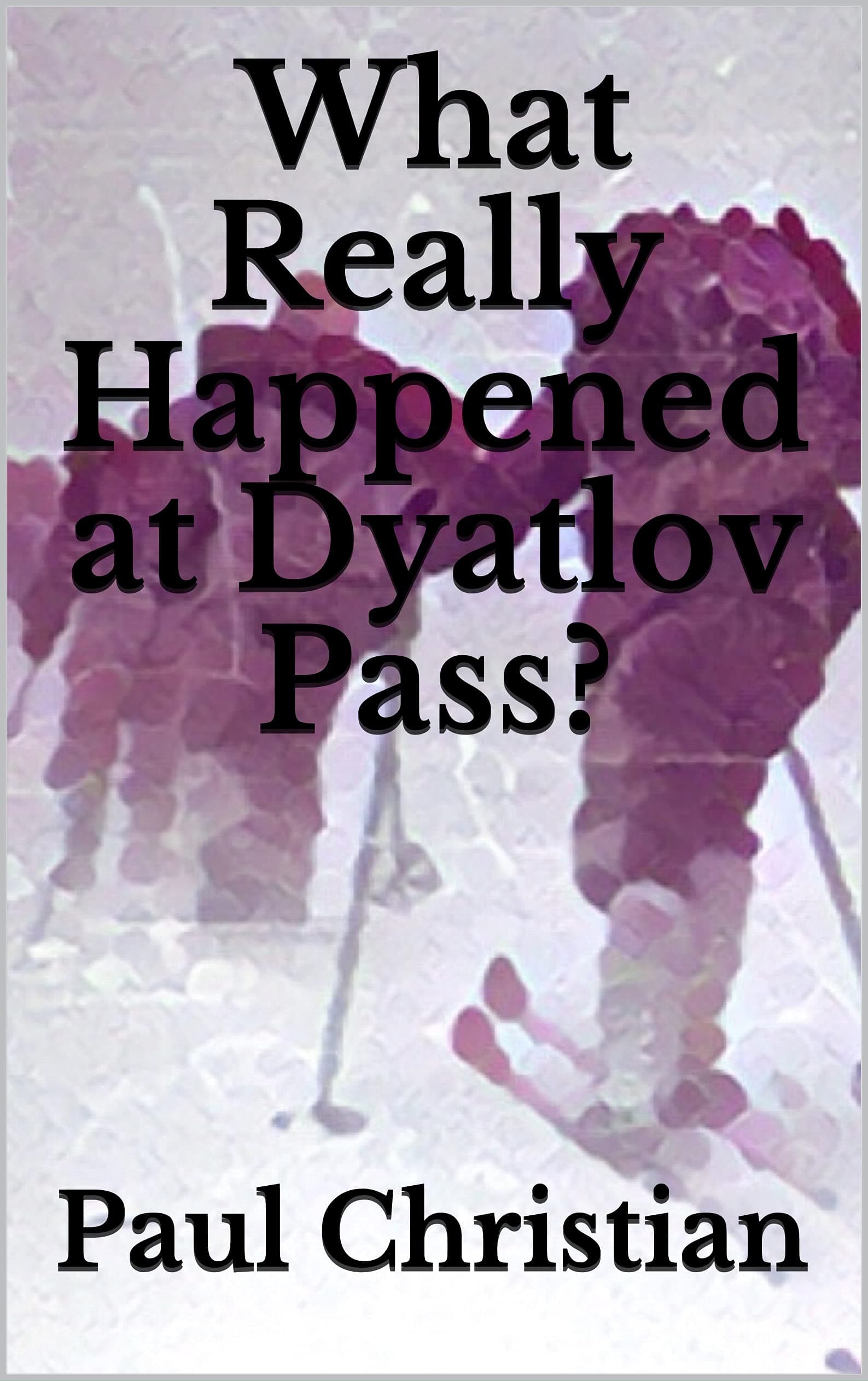 What Really Happened at Dyatlov Pass?