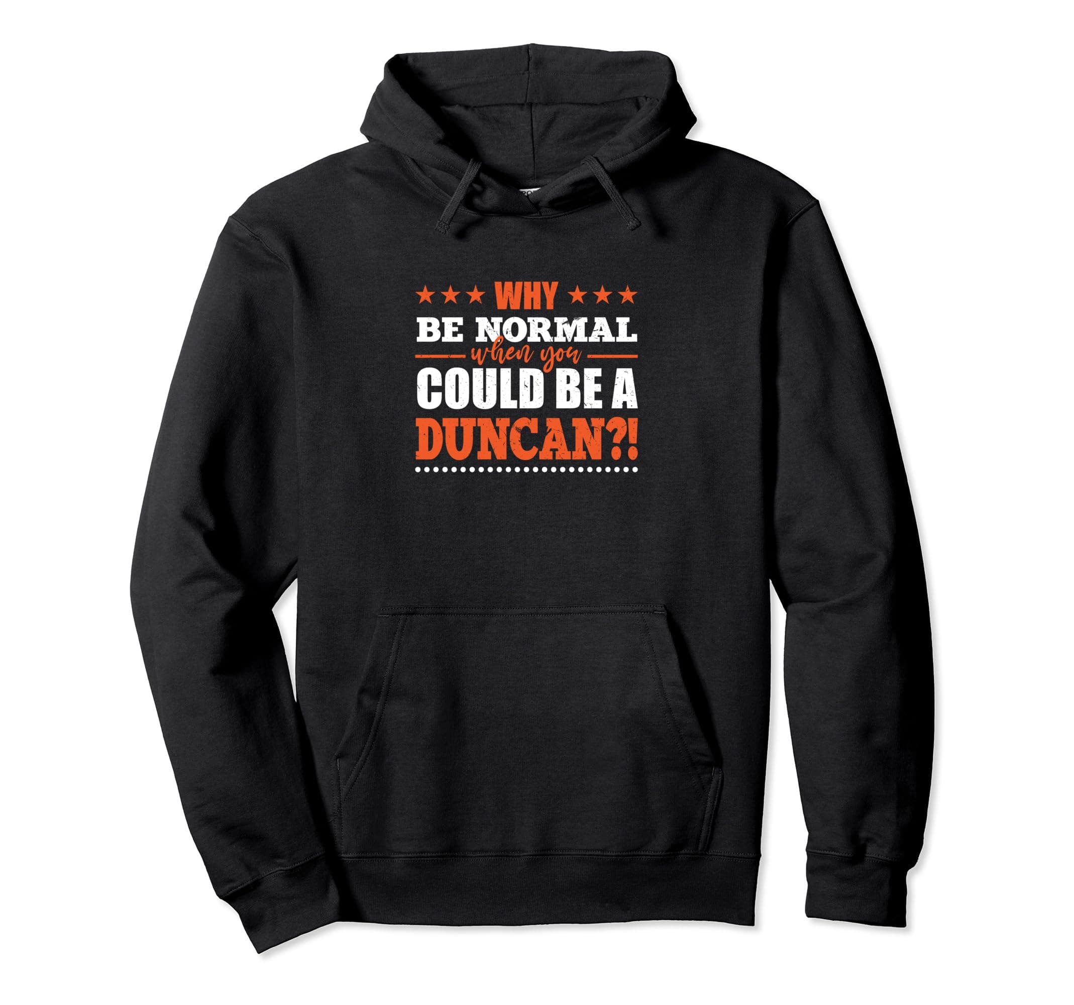 Why Be Normal Duncan Last Name Sports Lover Surname Pullover Hoodie