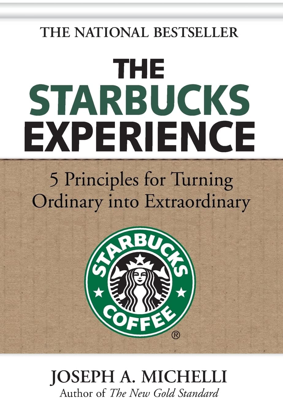 The Starbucks Experience: 5 Principles for Turning Ordinary Into Extraordinary