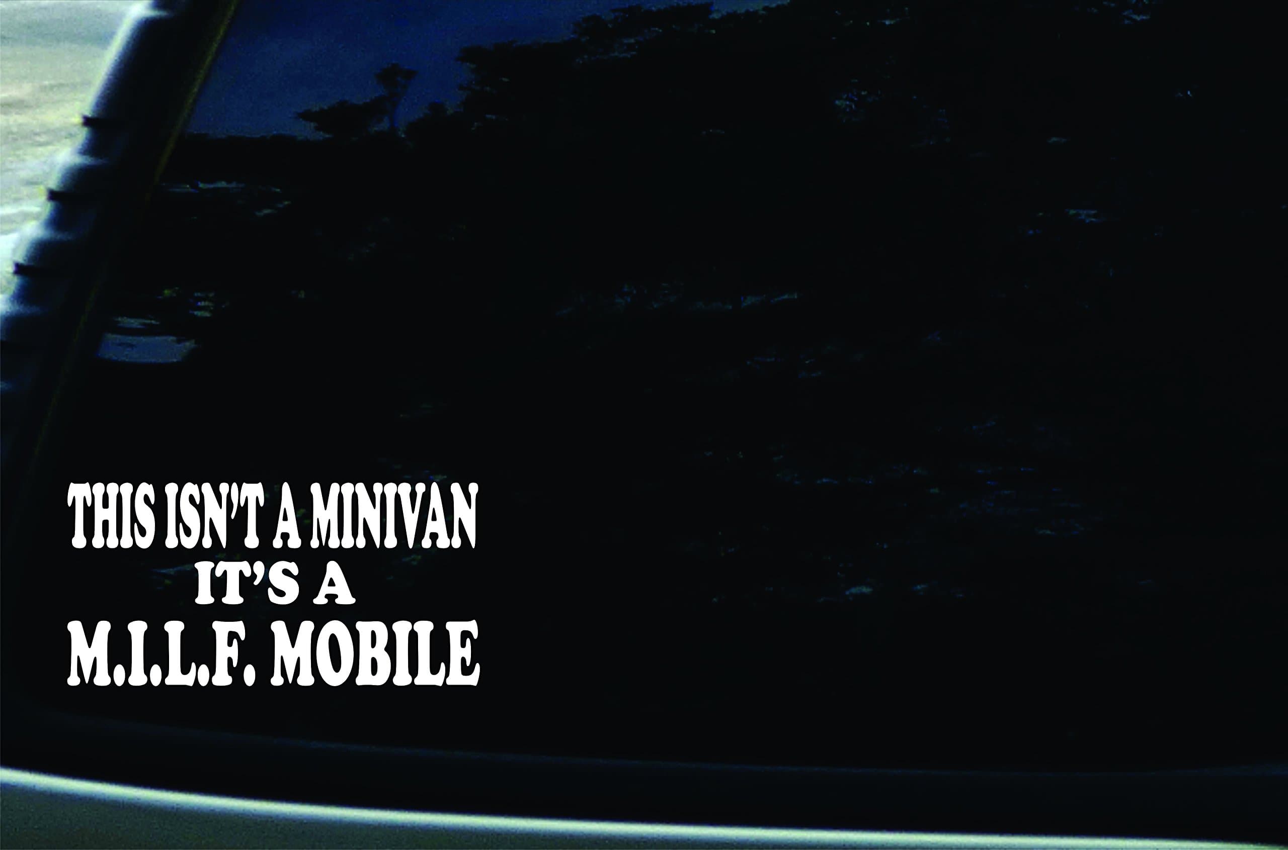 Stonehouse Decals 6" X 3" This Isn't a Minivan It's a M.I.L.F. Mobile Vinyl DIE Cut Decal for Your car, Truck, Window, Laptop, MacBook