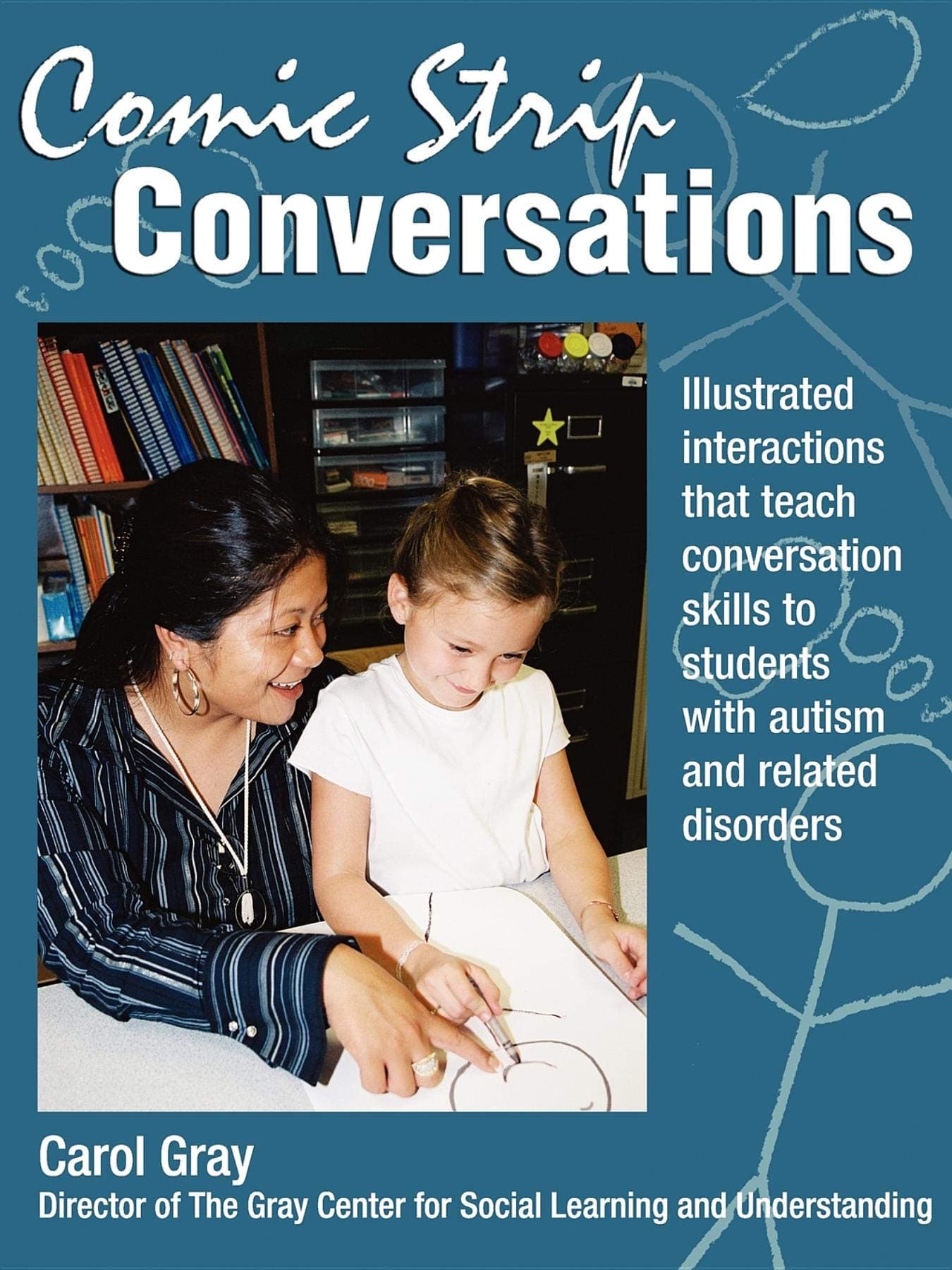 Comic Strip Conversations: Illustrated interactions that teach conversation skills to students with autism and related disorders