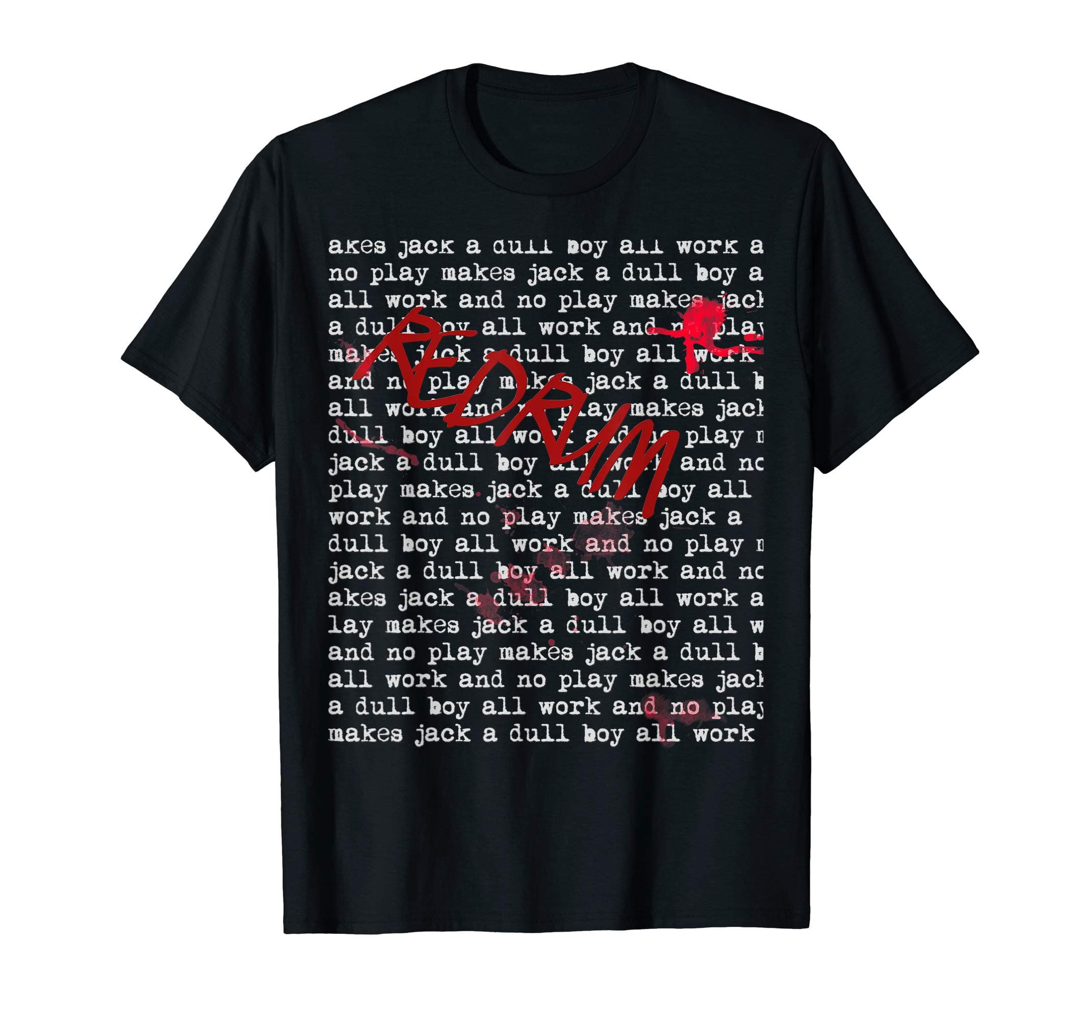 Redrum/All Work And No Play Makes Jack A Dull Boy Tee