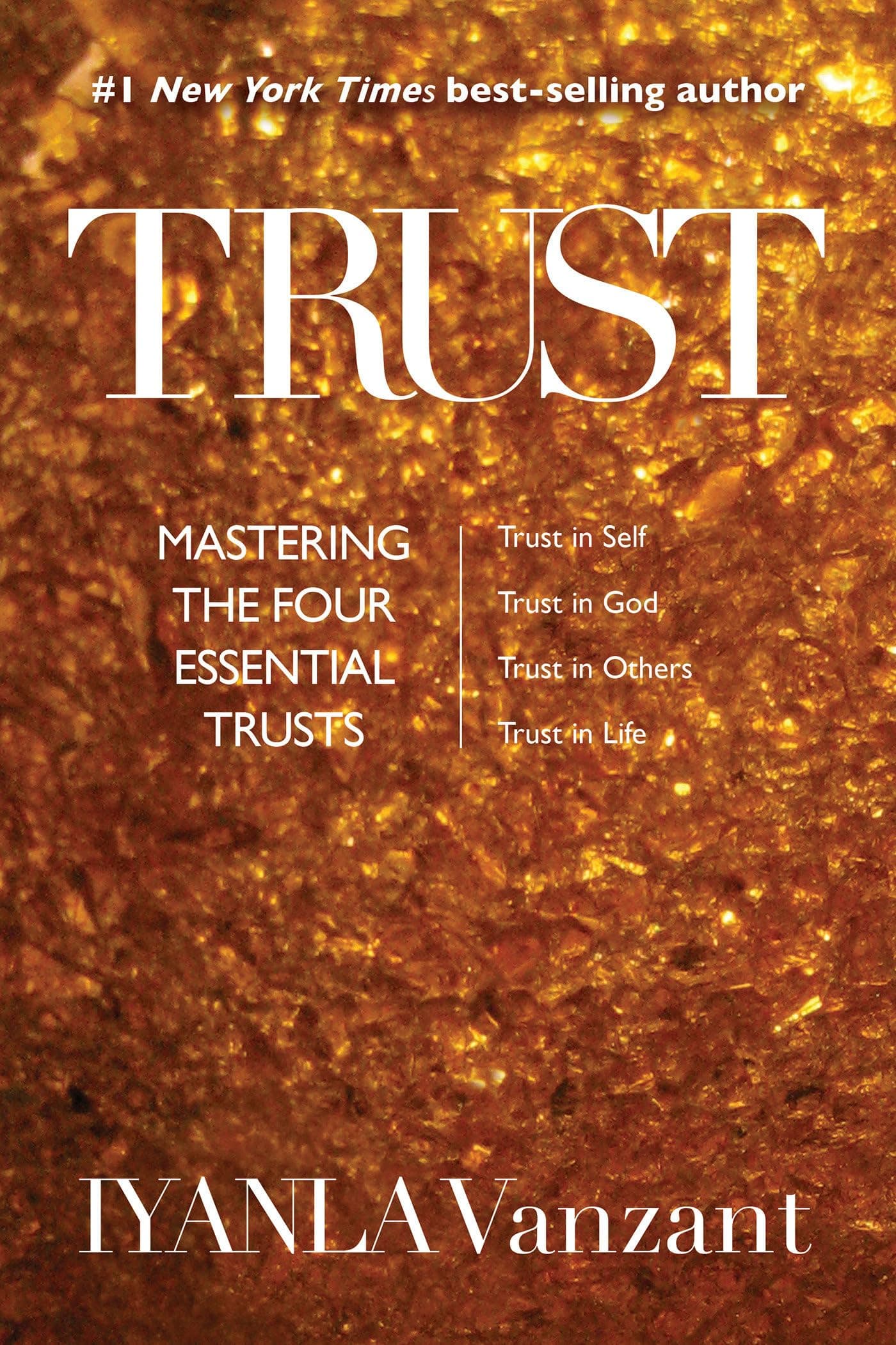 Trust: Mastering the Four Essential Trusts: Trust in Self, Trust in God, Trust in Other S, Trust in Life Paperback – 13 Jun. 2017