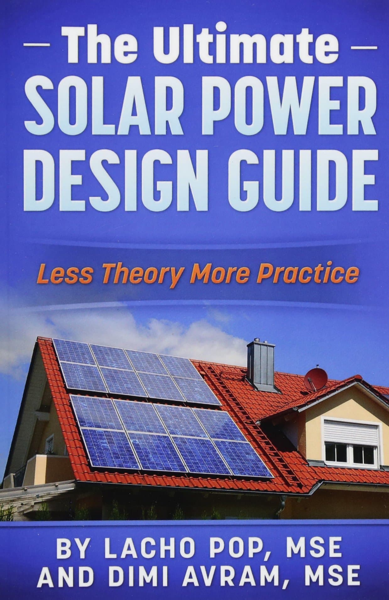 Digital Publishing Ltd The Ultimate Solar Power Design Guide: Less Theory More Practice