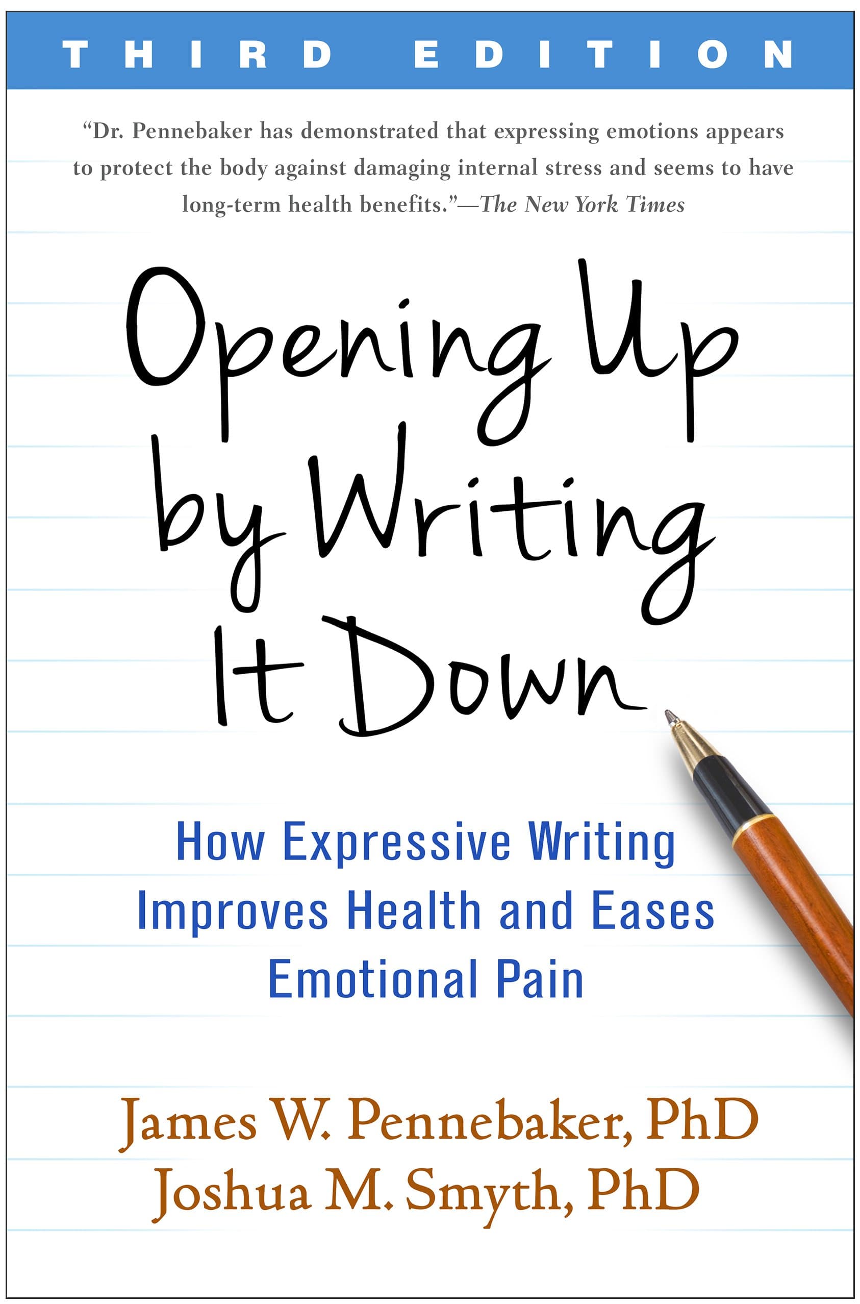Opening Up by Writing It Down, Third Edition: How Expressive Writing Improves Health and Eases Emotional Pain Paperback – July 20, 2016