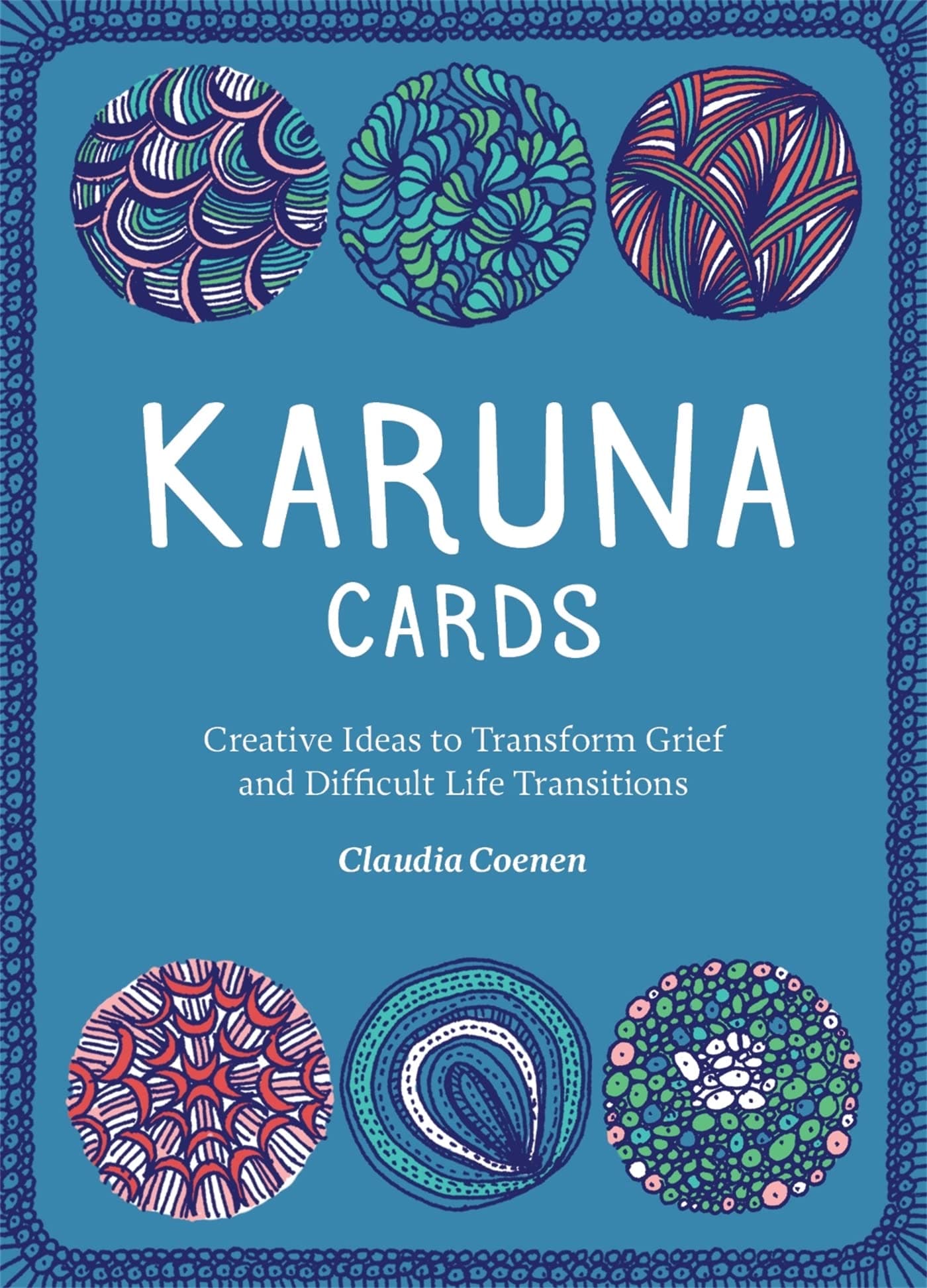 Karuna Cards: Creative Ideas to Transform Grief and Difficult Life Transitions Cards – December 19, 2017