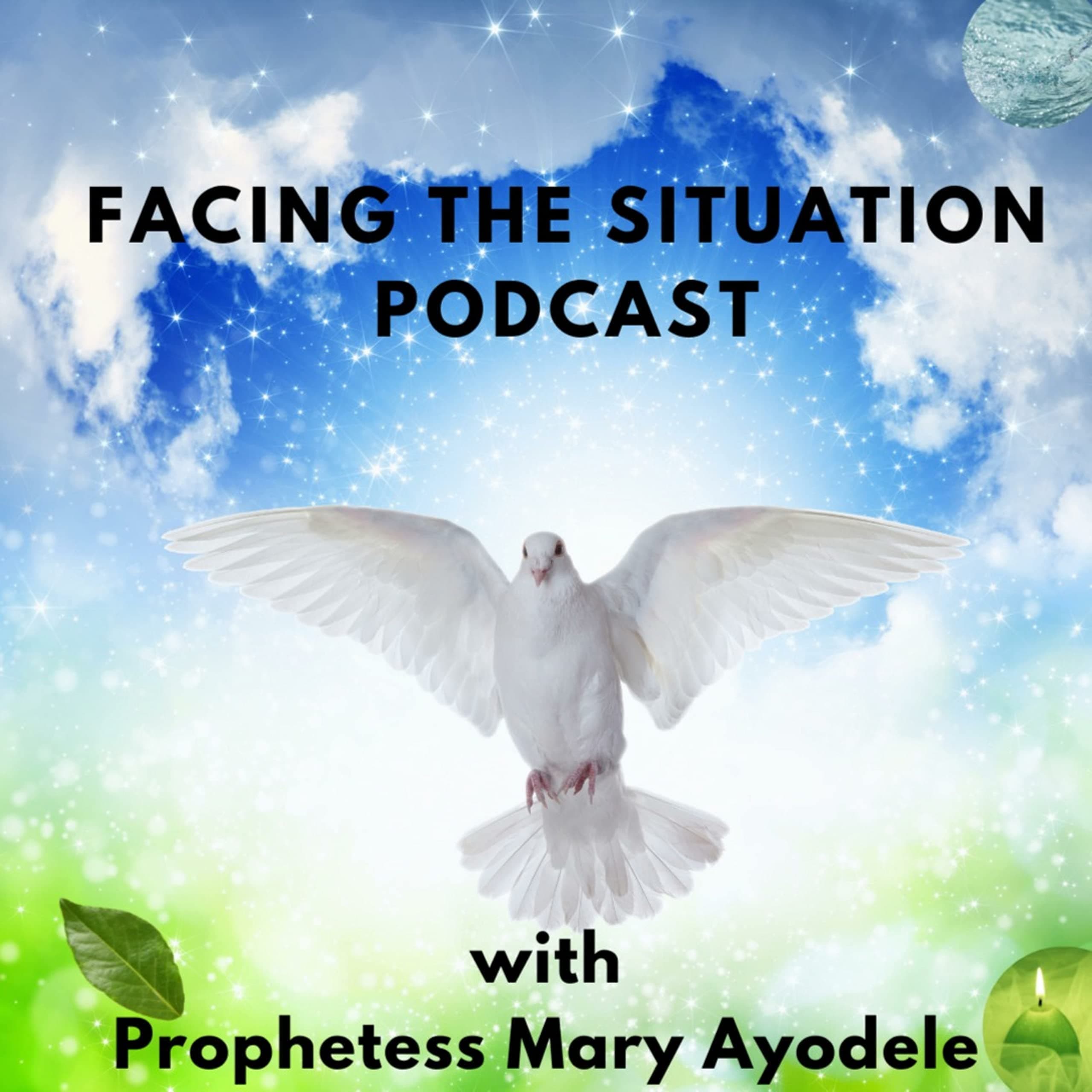 Facing The Situation Podcast with Prophetess Mary Ayodele