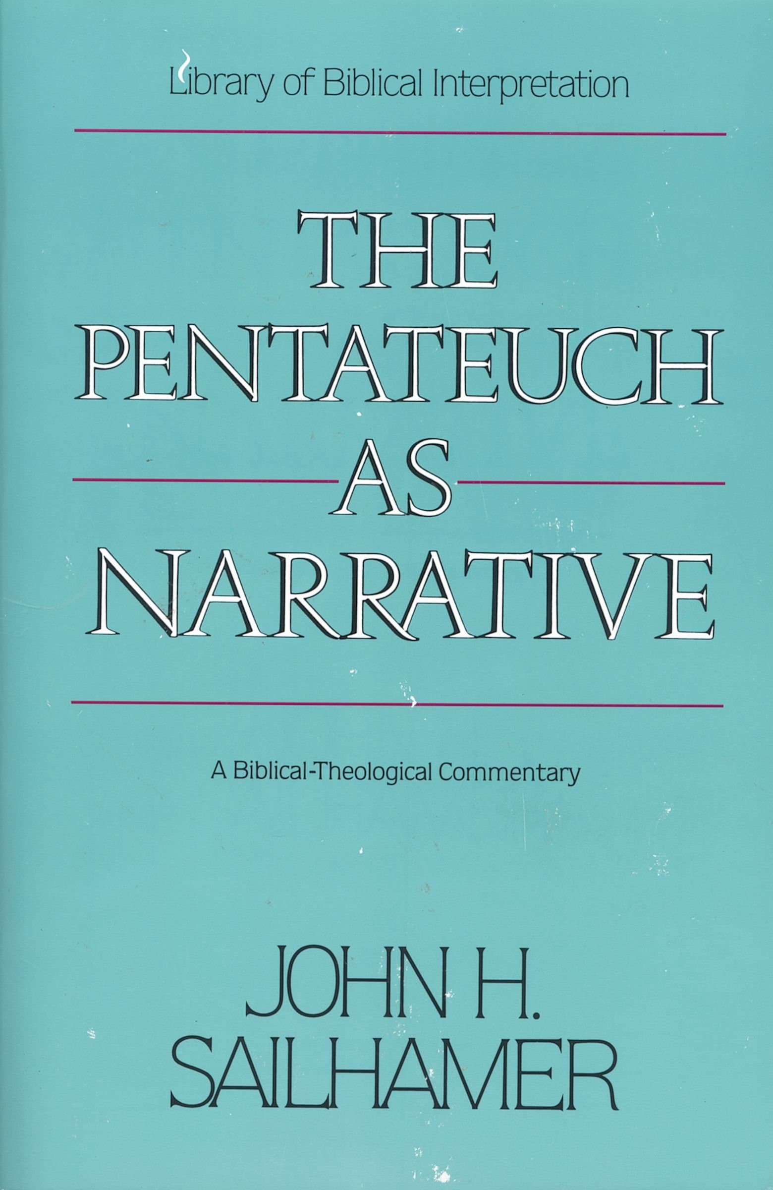 The Pentateuch as Narrative: A Biblical-Theological Commentary