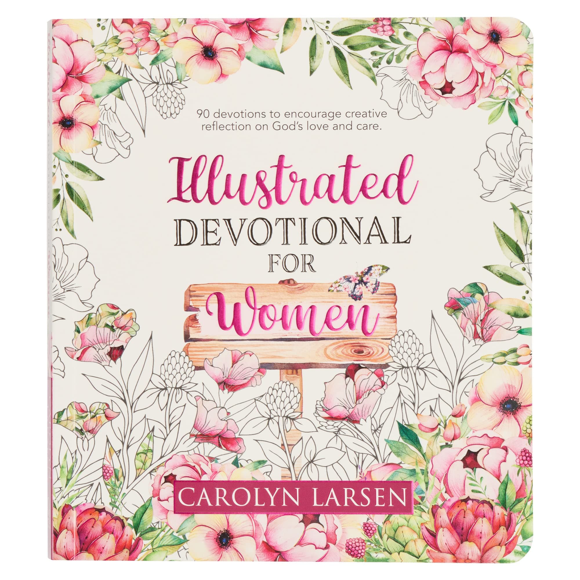 Illustrated Devotional for Women, 90 Devotions to Encourage Creative Reflection on God's Love and Care 1st Edition