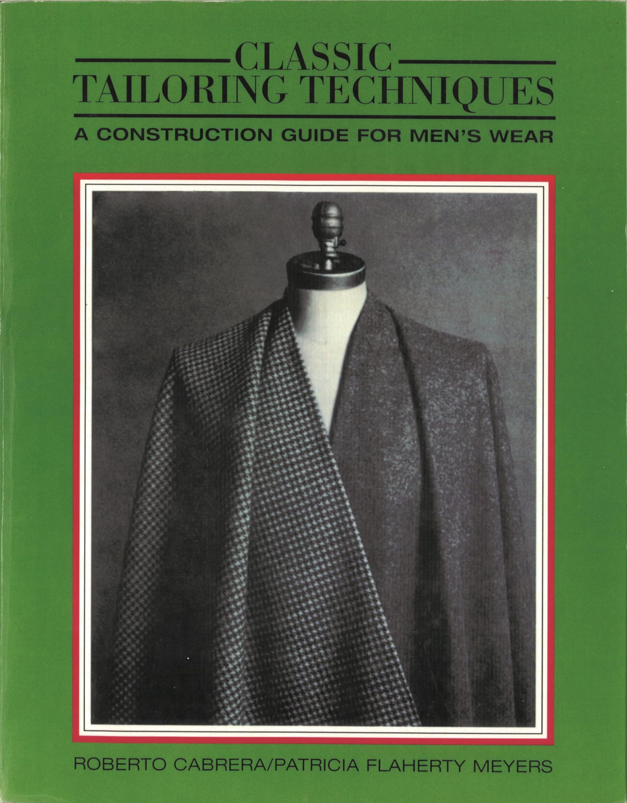 Classic Tailoring Techniques: A Construction Guide for Men's Wear (F.I.T. Collection)