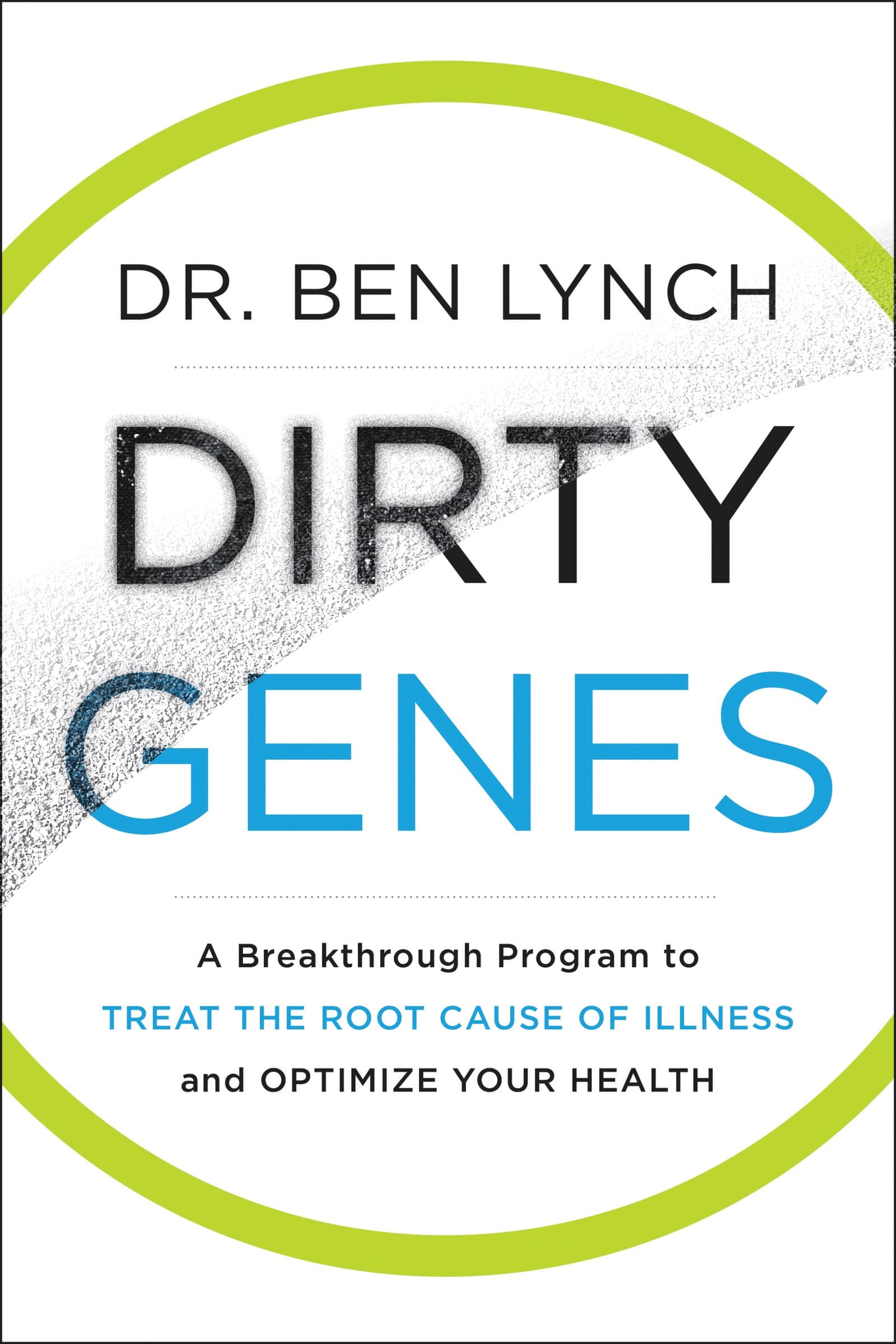 Dirty Genes: A Breakthrough Program to Treat the Root Cause of Illness and Optimize Your Health