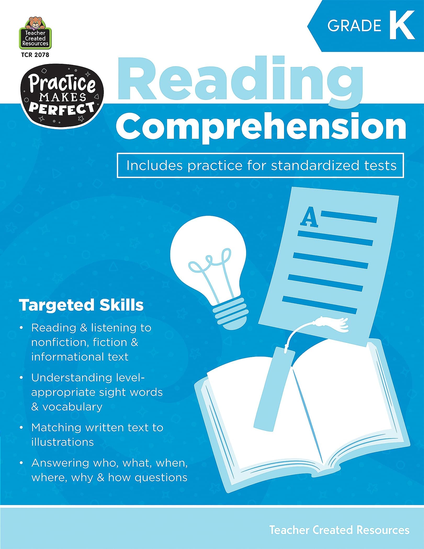 Teacher Created Resources Practice Makes Perfect: Reading Comprehension Grade K, 2nd Edition (TCR2078) (Practice Makes Perfect (Teacher Created Materials))