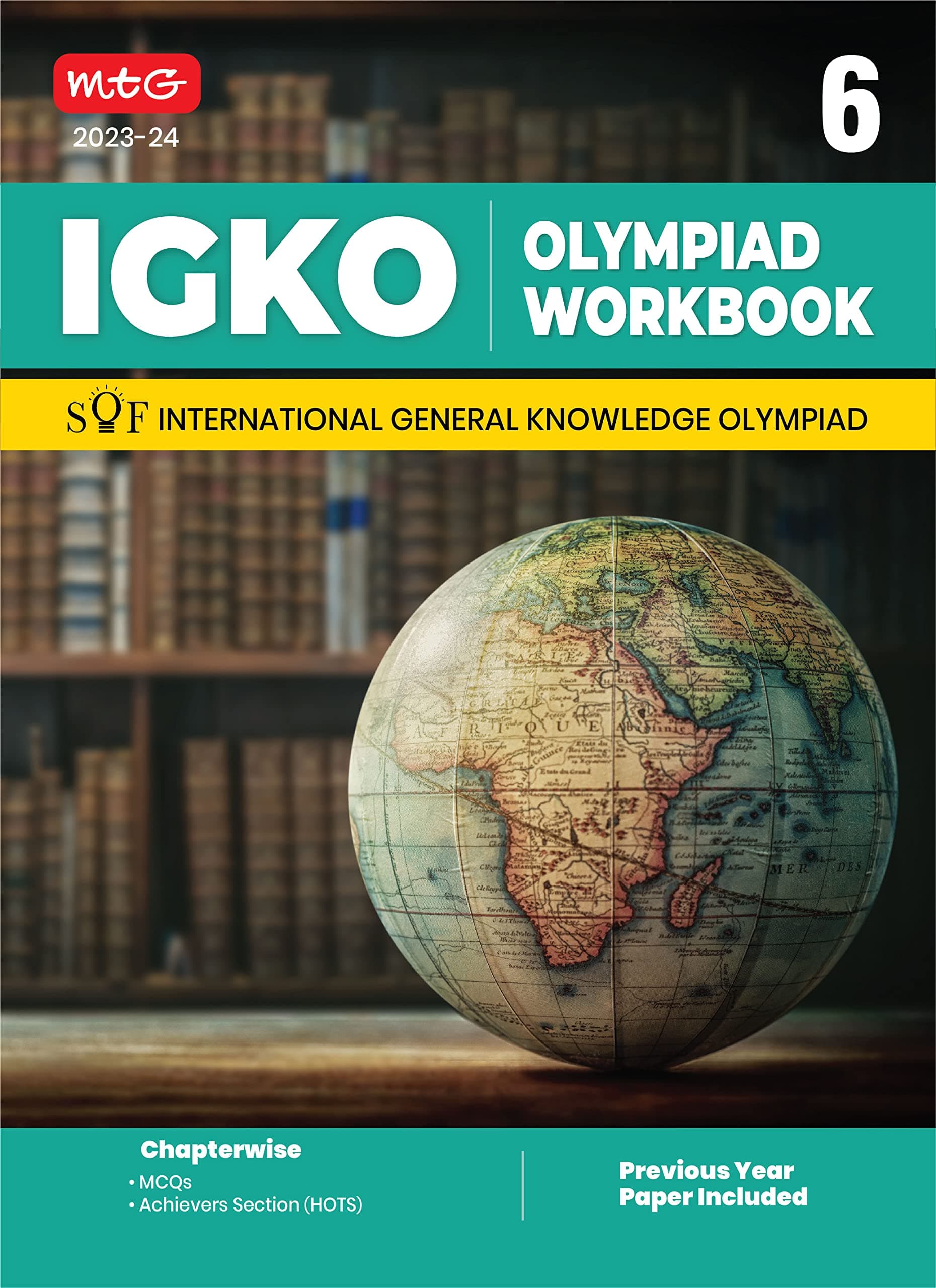 MTG International General Knowledge Olympiad (IGKO) Workbook for Class 6 - MCQs & Achievers Section - SOF IGKO Olympiad Preparation Books For 2023-2024 Exam Paperback – 13 March 2023