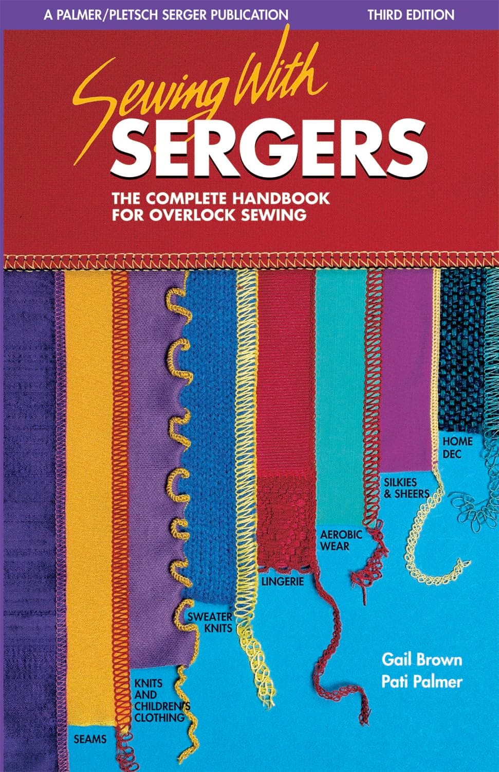 Sewing with Sergers: The Complete Handbook for Overlock Sewing (Serging . . . from Basics to Creative Possibilities series)