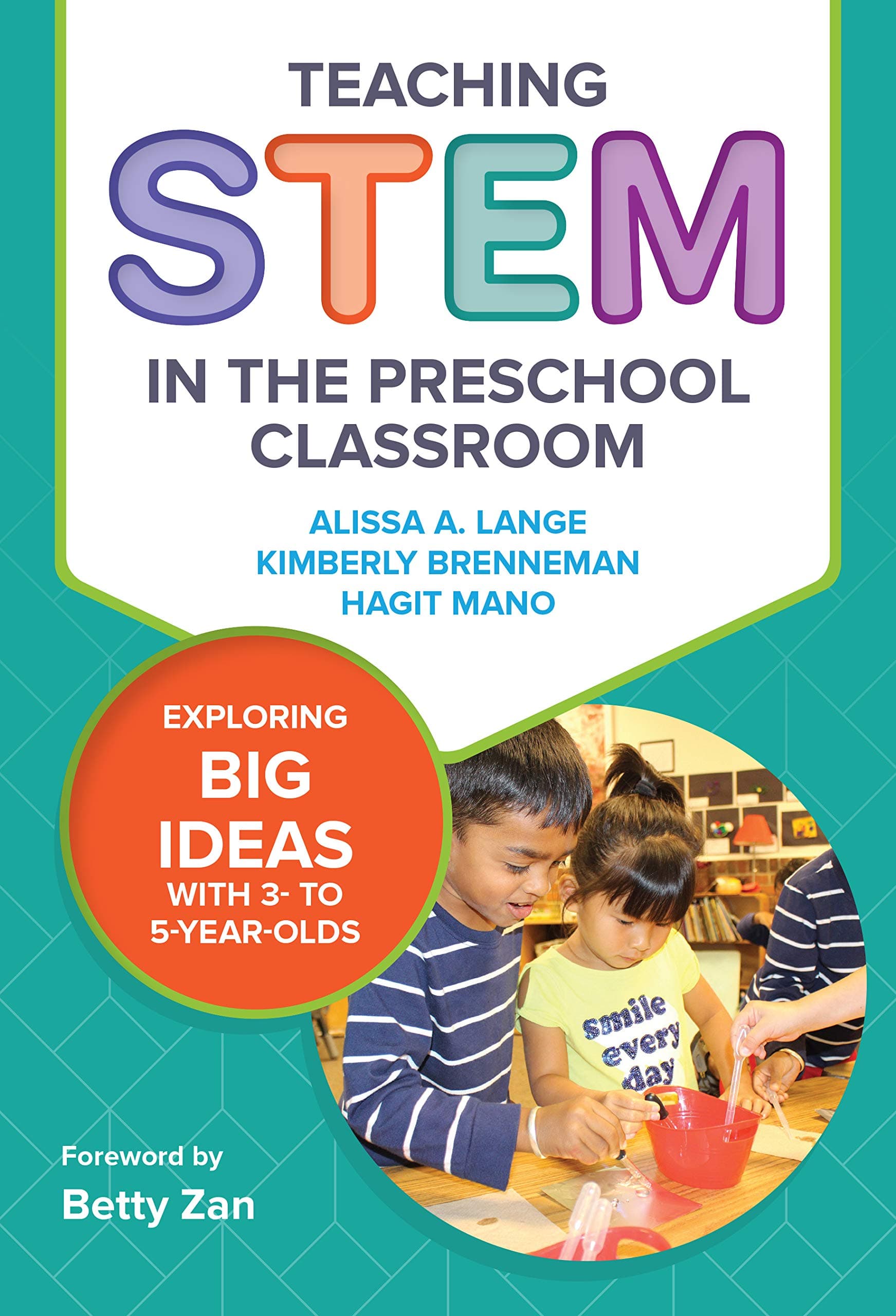 Teaching STEM in the Preschool Classroom: Exploring Big Ideas with 3- to 5-Year-Olds Paperback – Illustrated, 30 March 2019