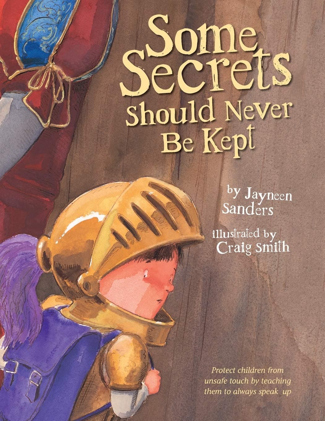 Some Secrets Should Never Be Kept: Protect children from unsafe touch by teaching them to always speak up Paperback – Illustrated, 1 Jan. 2011