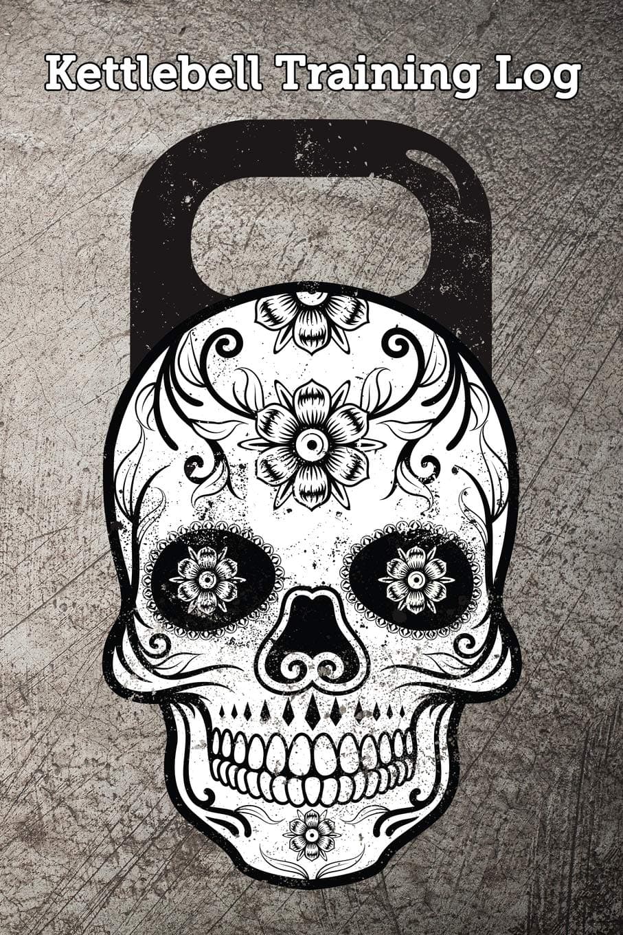 Scott MaxwellKettlebell Training Log: Keep Track of Your Workout