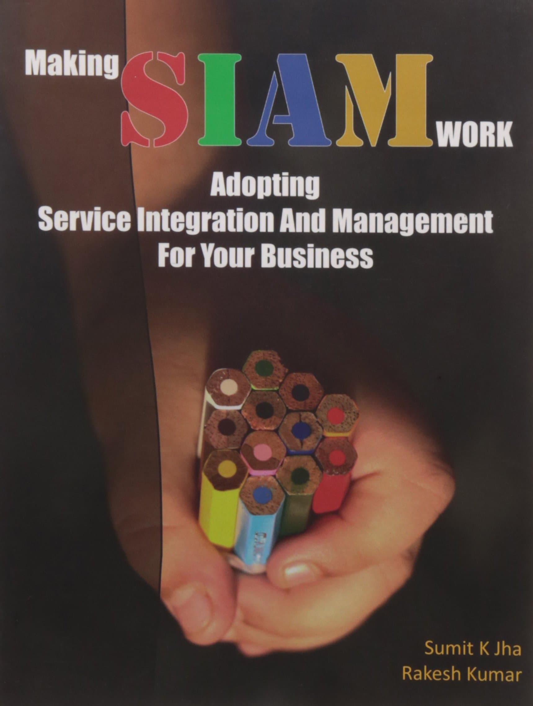 Making SIAM Work: Adopting Service Integration And Management For Your Business