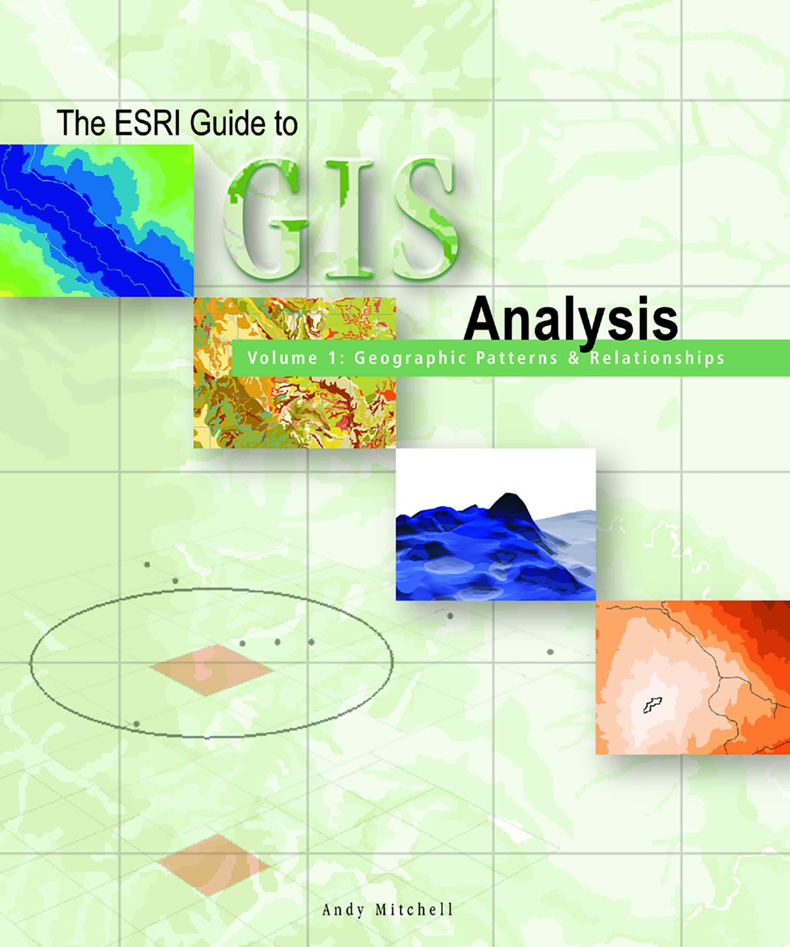 The ESRI Guide to GIS Analysis Volume 1: Geographic Patterns & Relationships