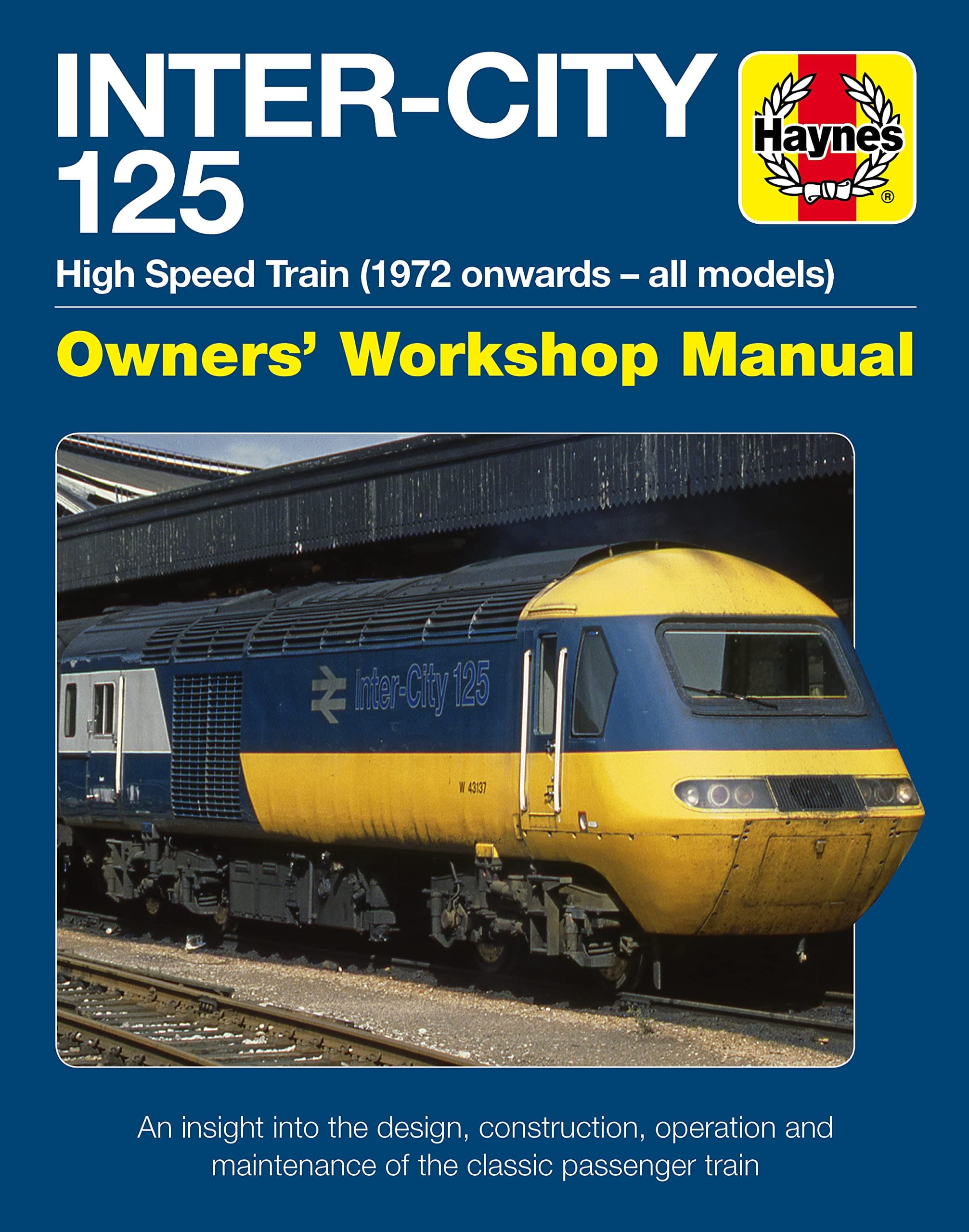 Inter-City 125 High Speed Train: Owners' Workshop Manual