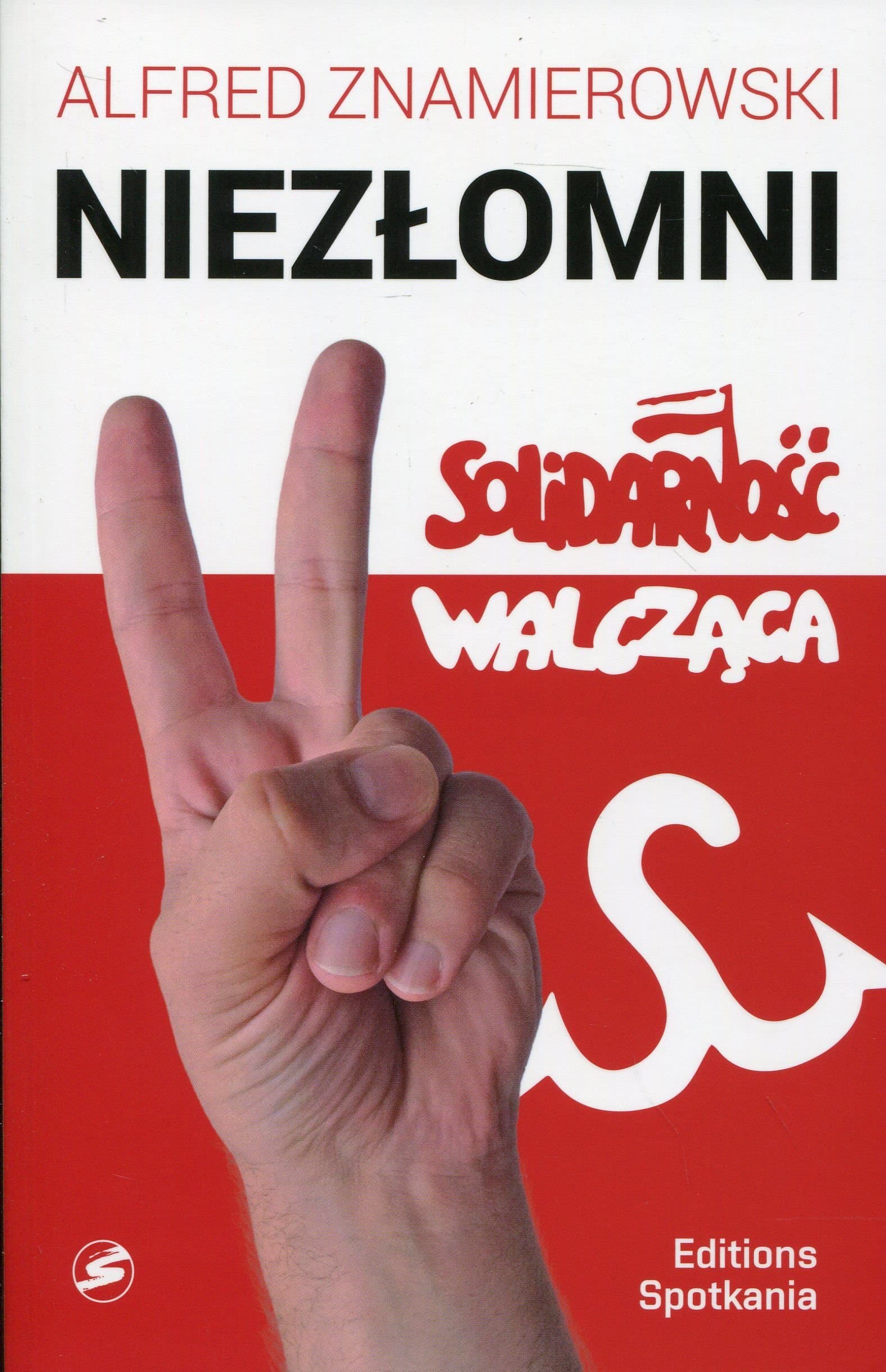 Niezlomni Solidarnosc Walczaca