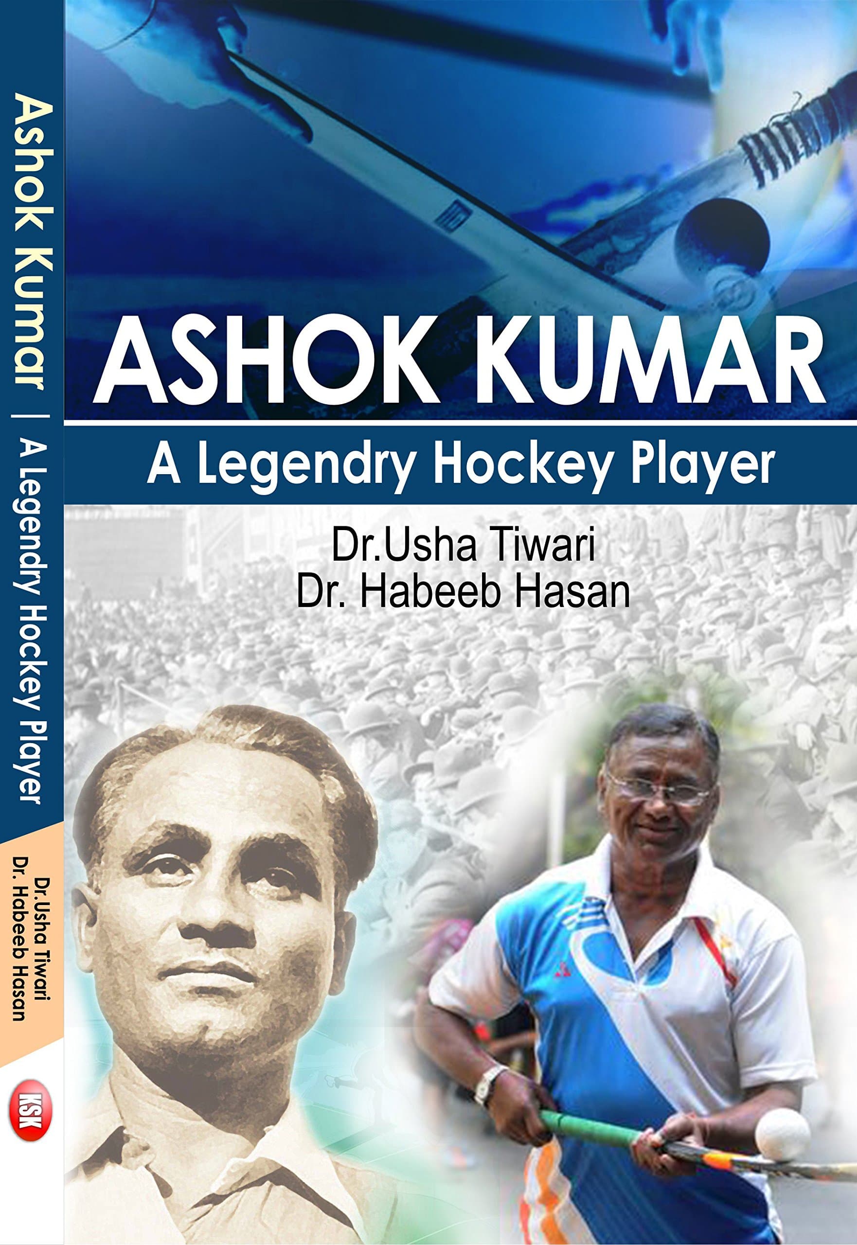 ASHOK KUMAR - A Legendry Hockey Player (FIRST EDITION)