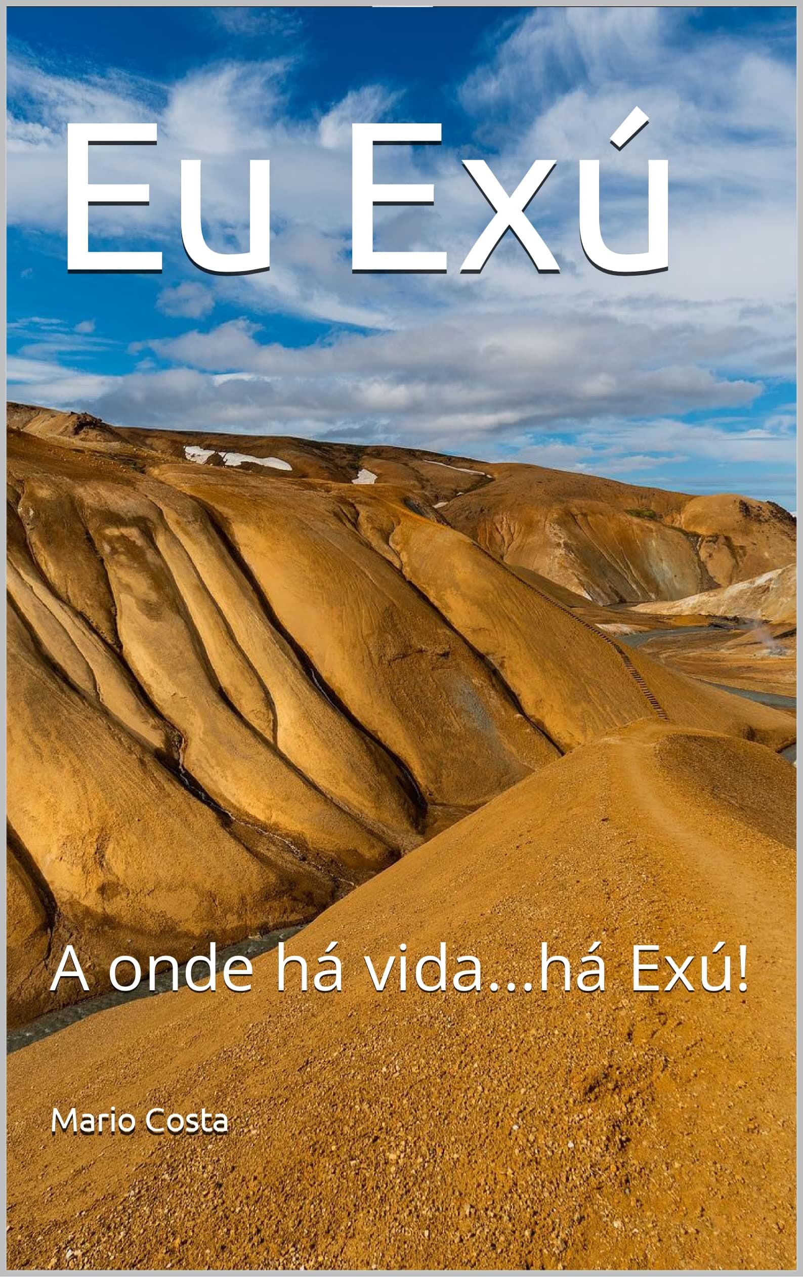 Eu Exú: A onde há vida...há Exú!