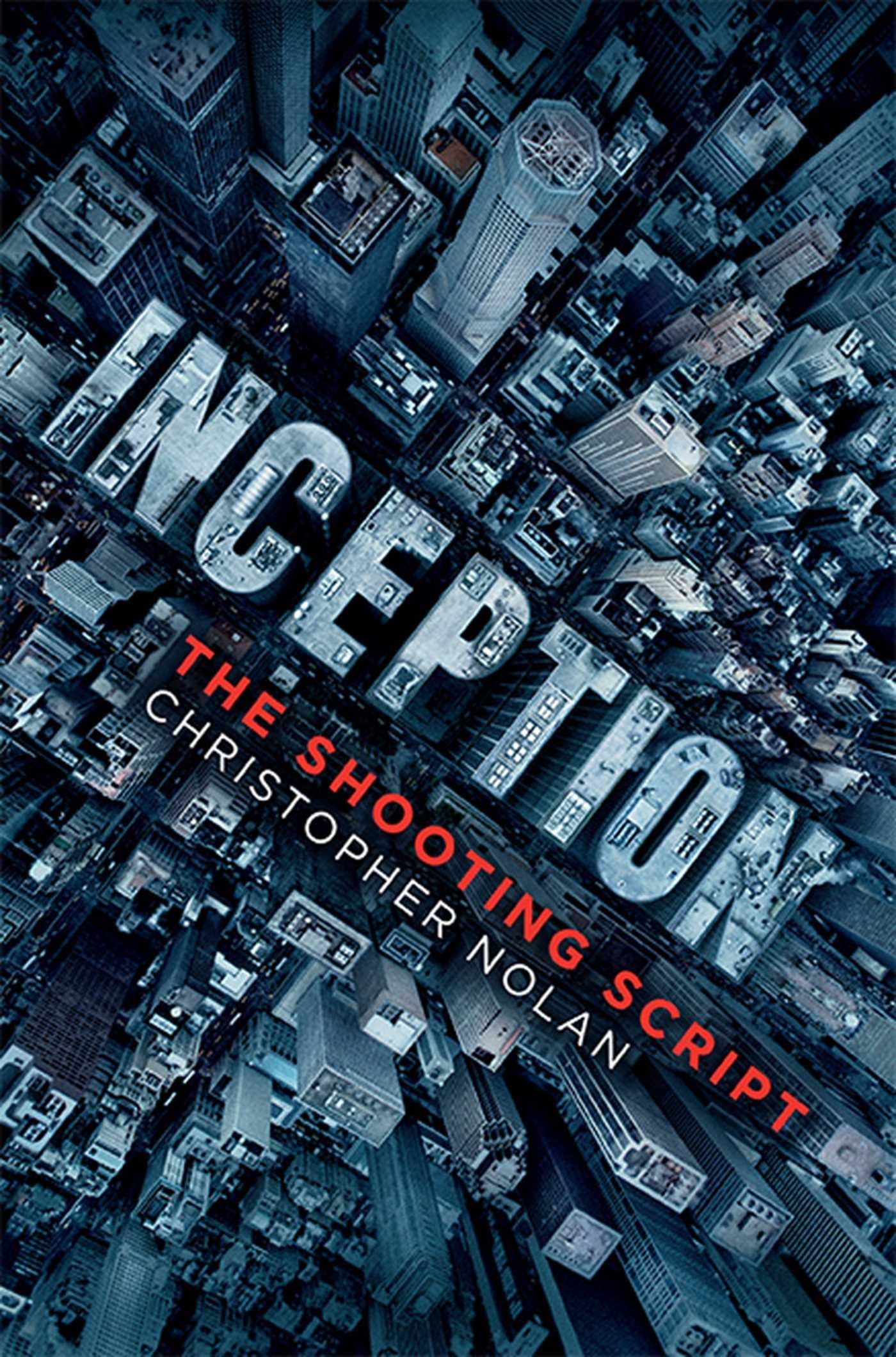 Inception: The Shooting Script Paperback – Illustrated, 27 Aug. 2010