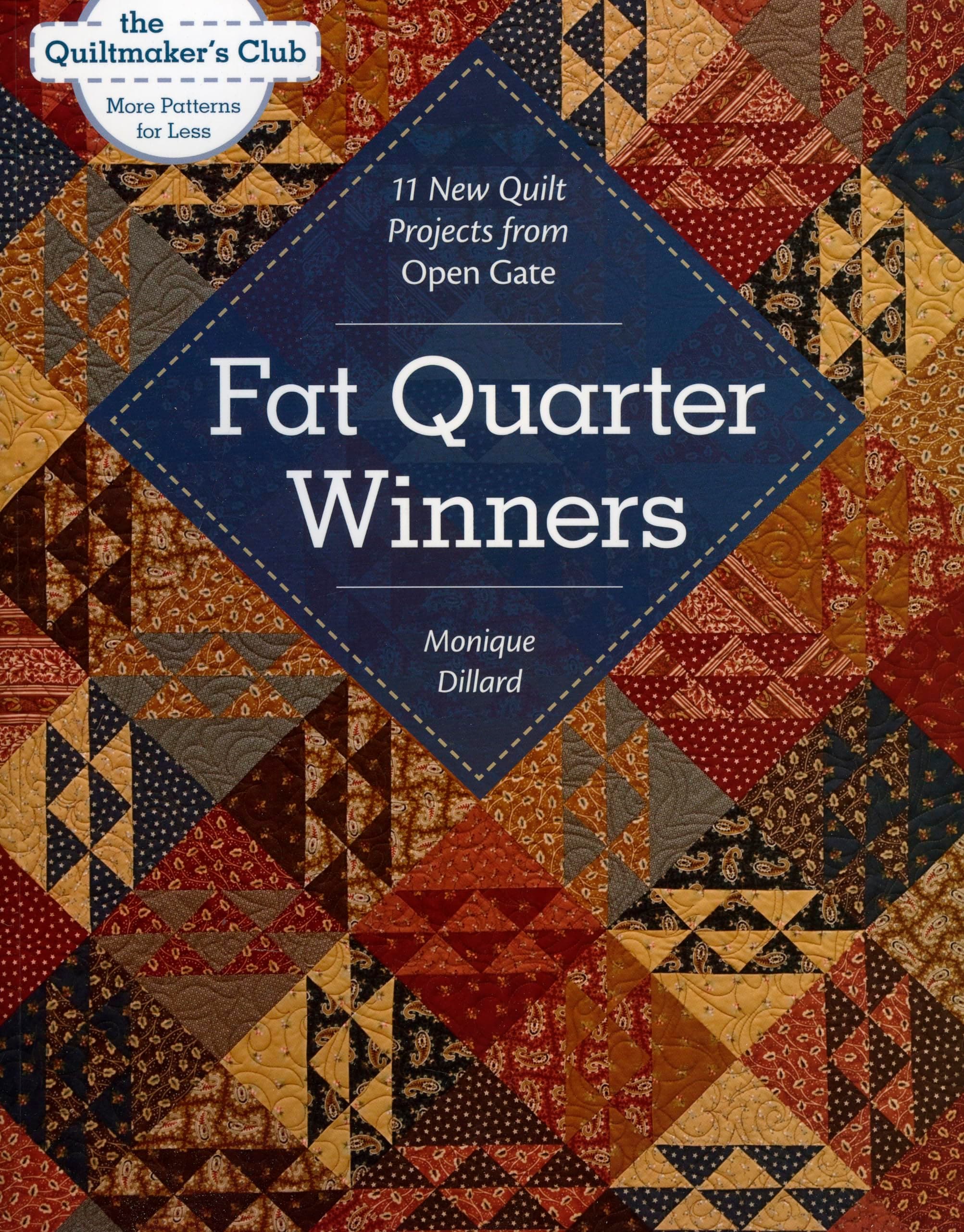 Fat Quarter Winners: 11 New Quilt Projects from Open Gate (Quiltmaker's Club--More Patterns for Less)