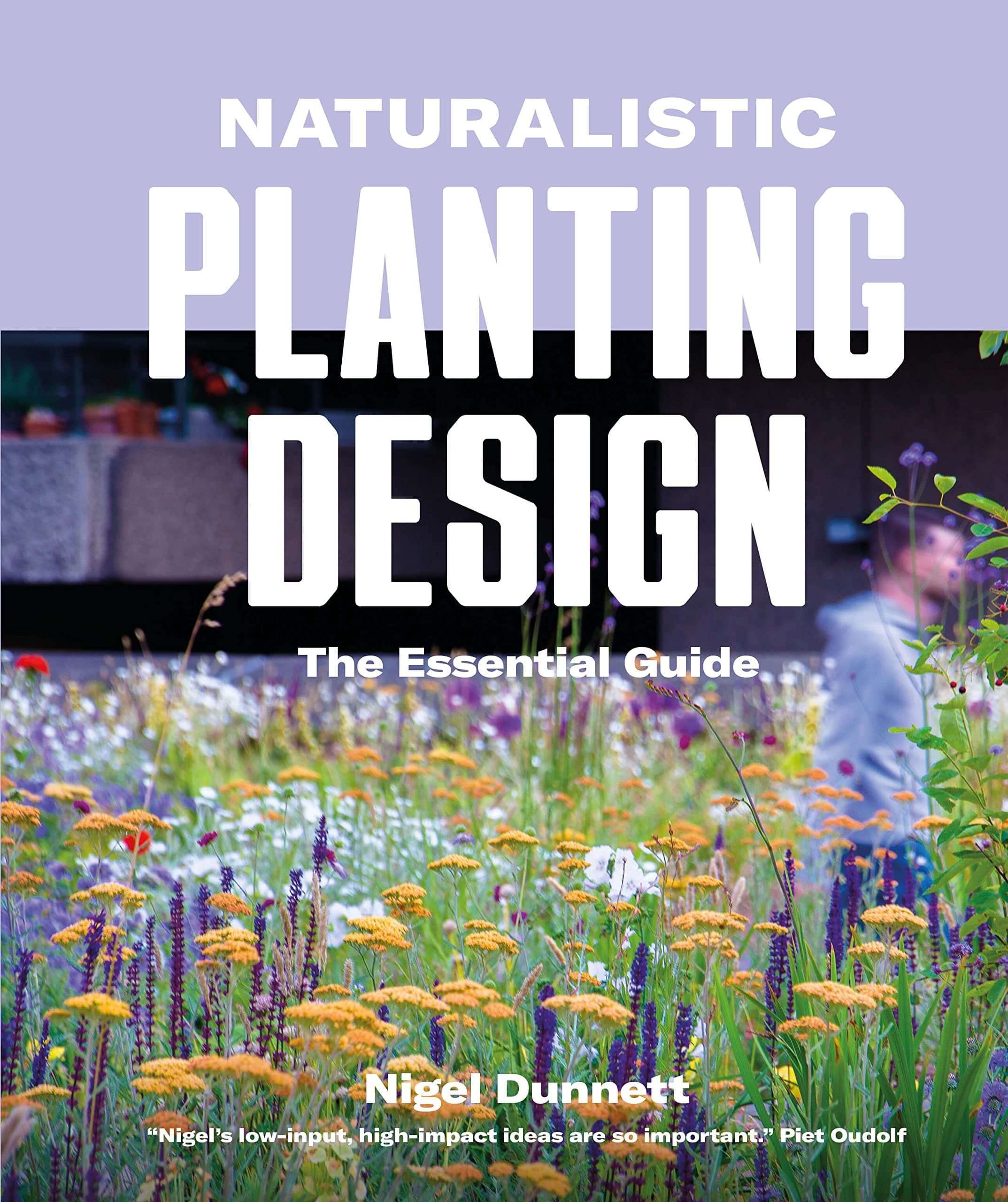 Filbert Press Naturalistic Planting Design: The Essential Guide