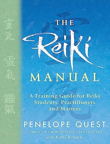 The Reiki Manual: A Training Guide for Reiki Students, Practitioners and Masters. Penelope Quest with Kathy Roberts Paperback – Illustrated, January 1, 2010