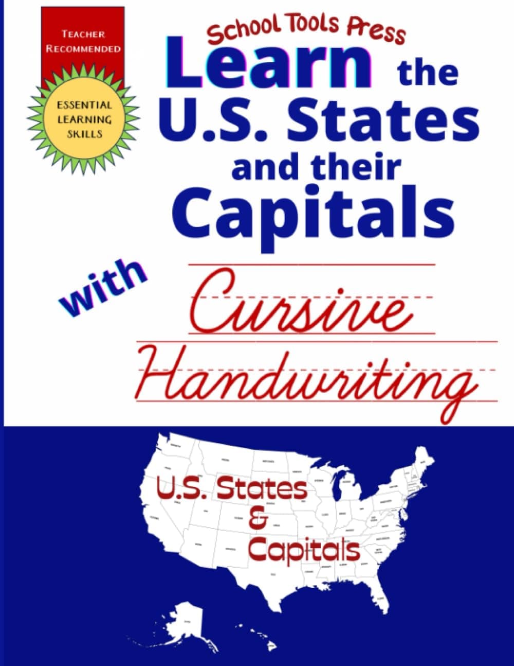 Learn the U.S. States and their Capitals with Cursive Handwriting: Cursive Writing Workbook for Kids ages 8-10 | Cursive Handwriting Practice Social ... Chart (School Tools Press Activity Books)