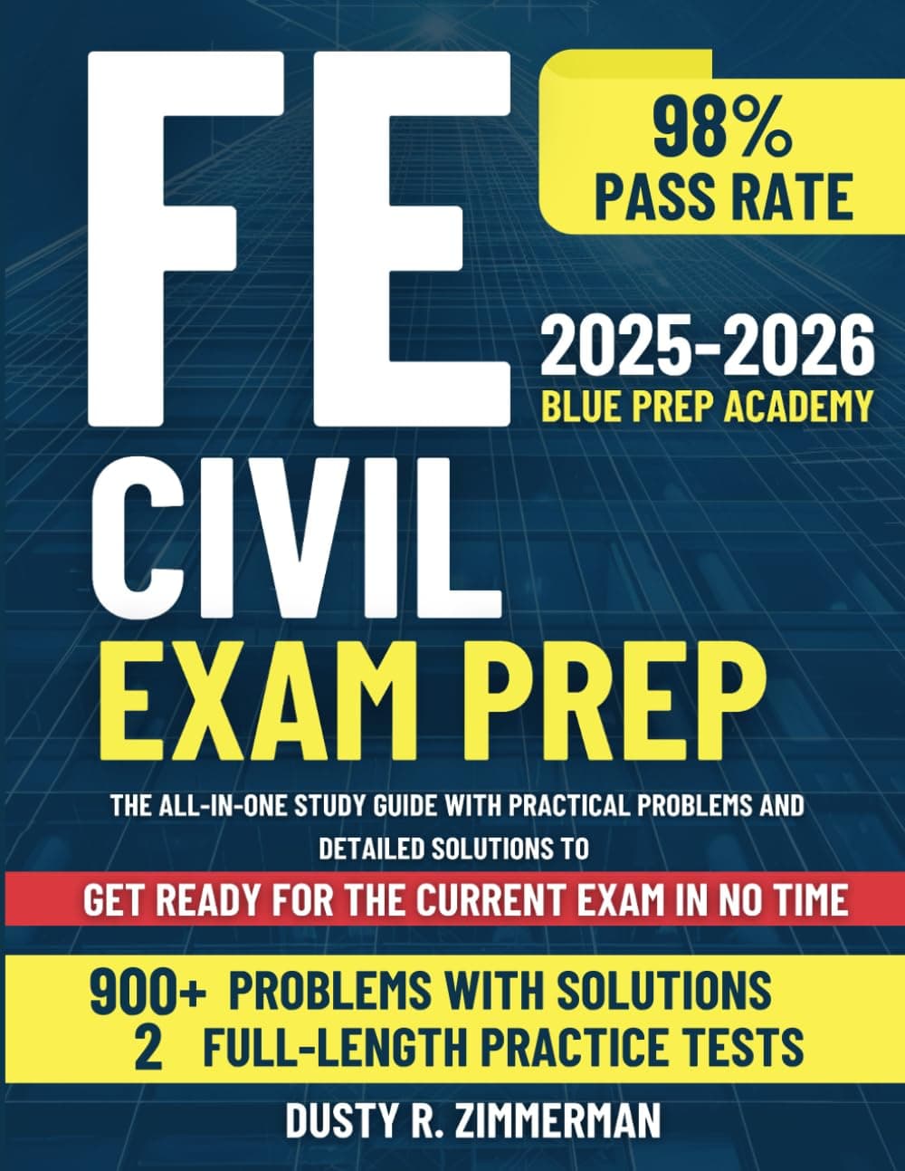 FE Civil Exam Prep: The All-in-One Study Guide with Practical Problems and Detailed Solutions to Get Ready for the Current Exam in No Time