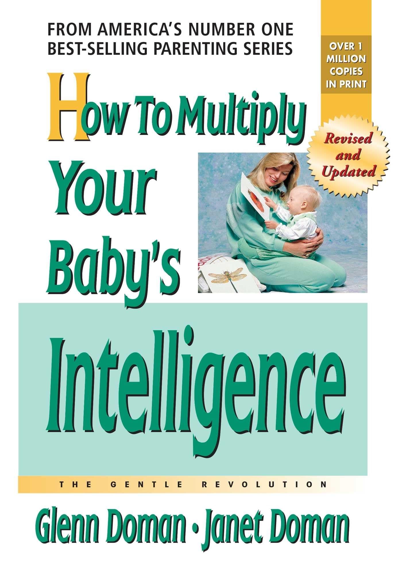 How to Multiply Your Baby's Intelligence: The Gentle Revolution