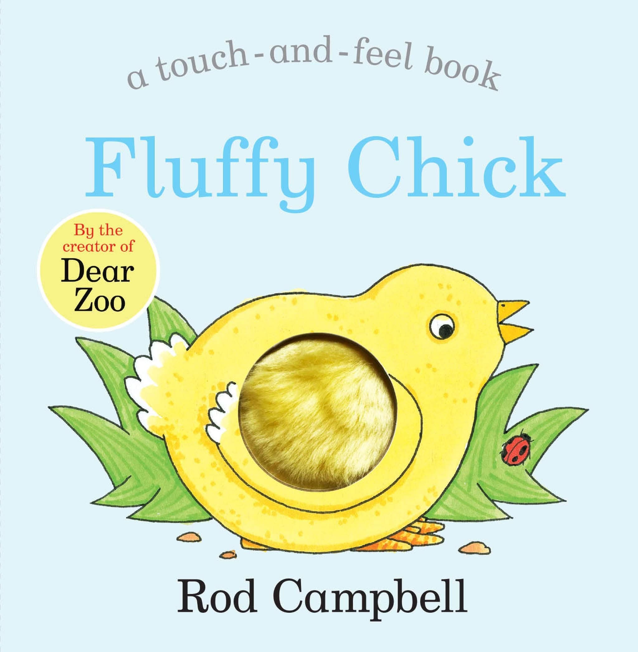 Fluffy Chick: A touch-and-feel book from the creator of Dear Zoo