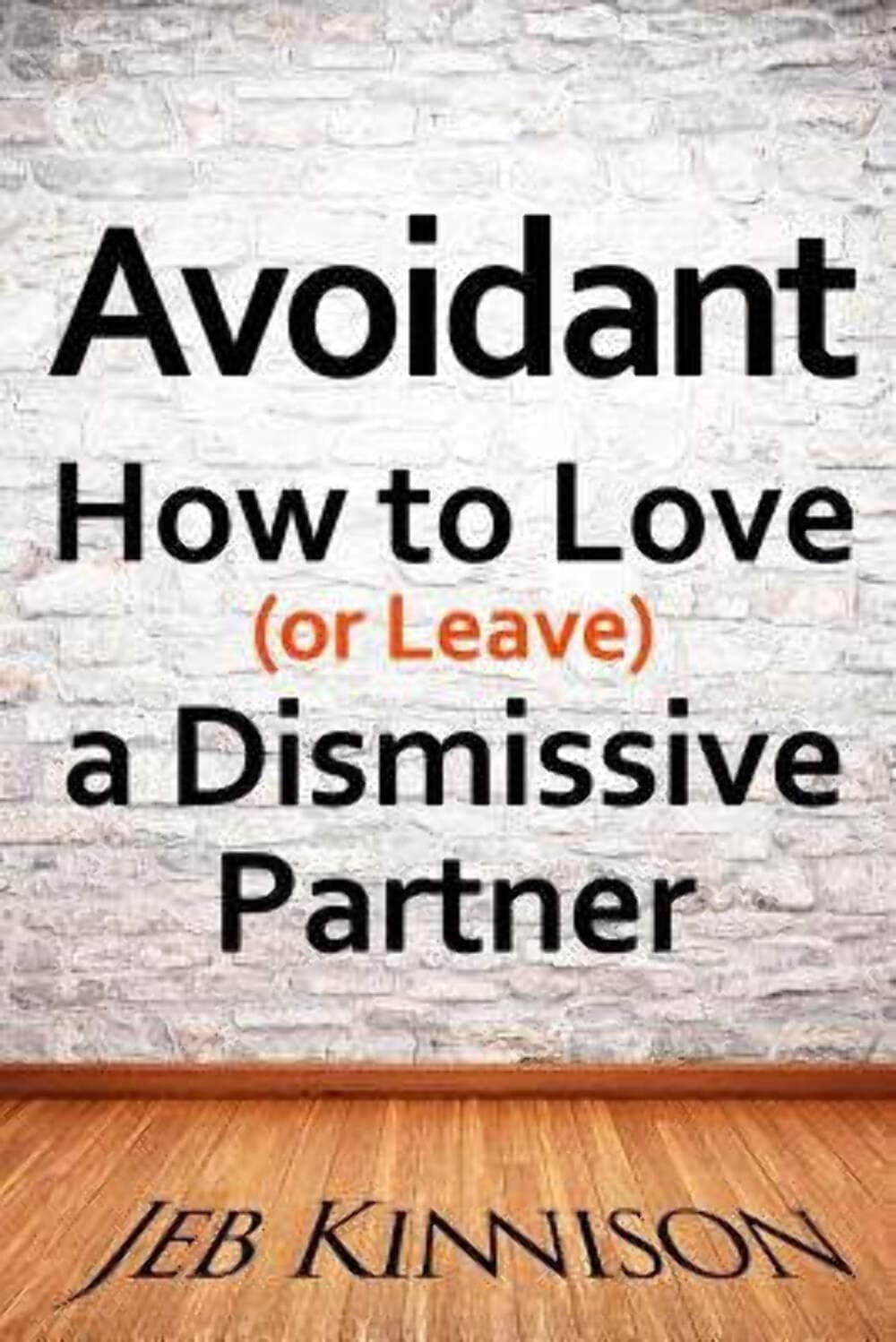 Avoidant: How to Love (or Leave) a Dismissive Partner Paperback – October 2, 2014