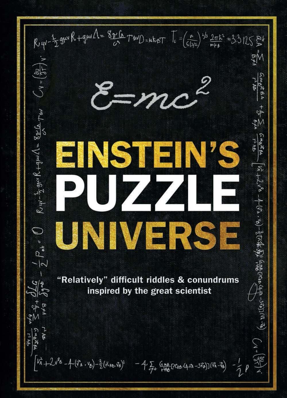 Einstein's Puzzle Universe: "Relatively" Difficult Riddles & Conundrums Inspired by the Great Scientist Hardcover – March 15, 2016
