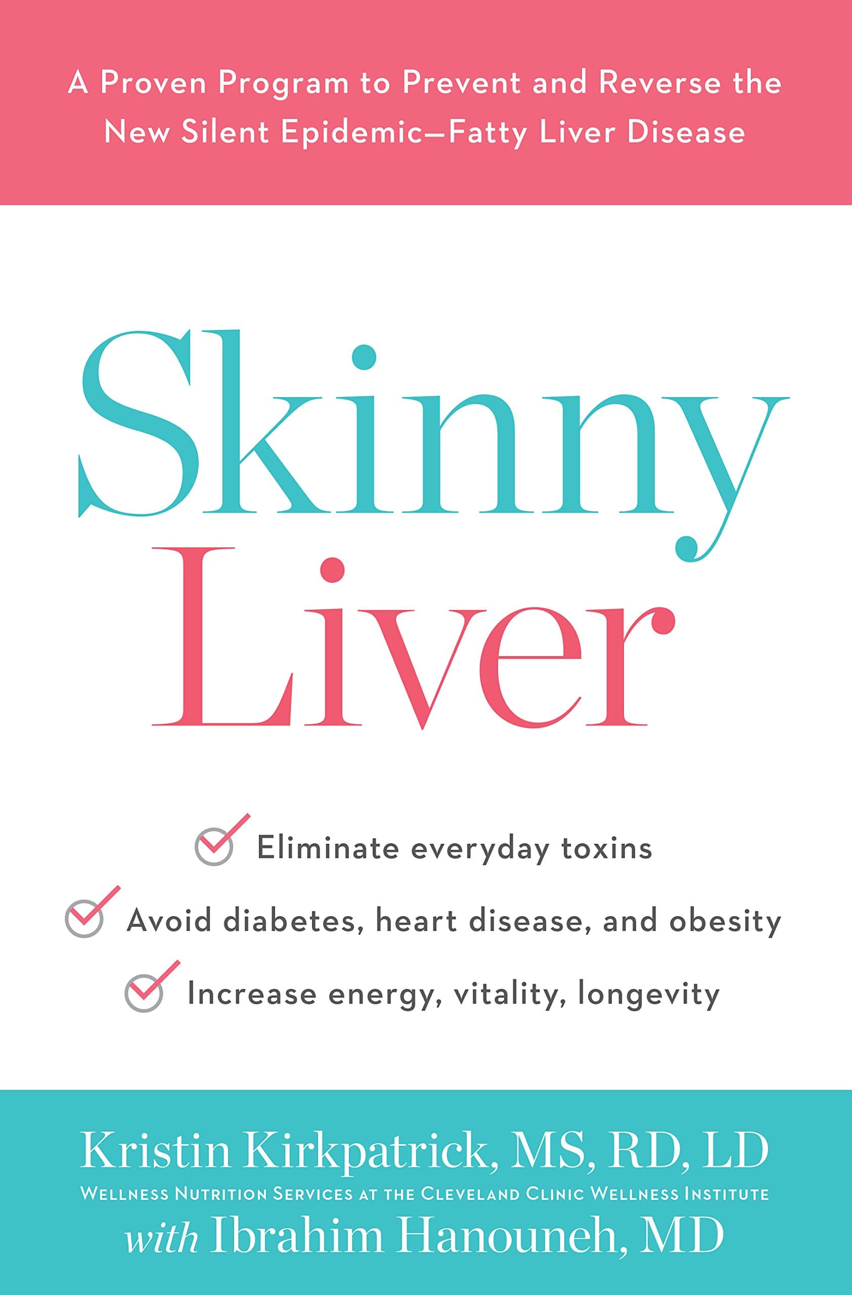 Skinny Liver: A Proven Program to Prevent and Reverse the New Silent Epidemic-Fatty Liver Disease