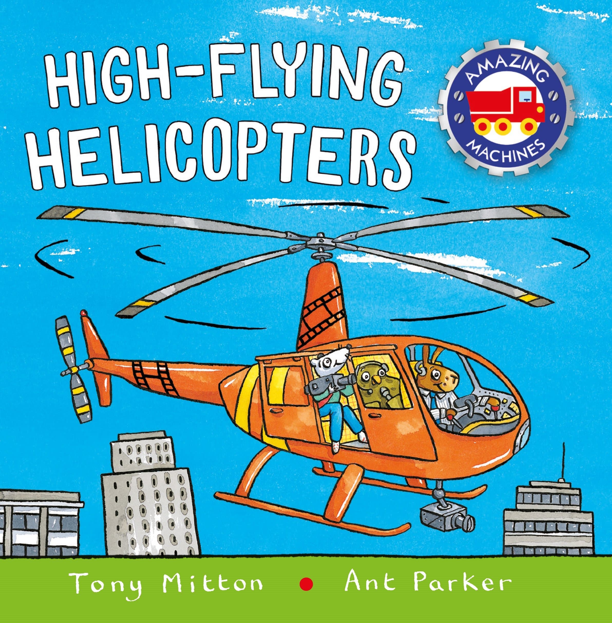 High-flying Helicopters (Amazing Machines)